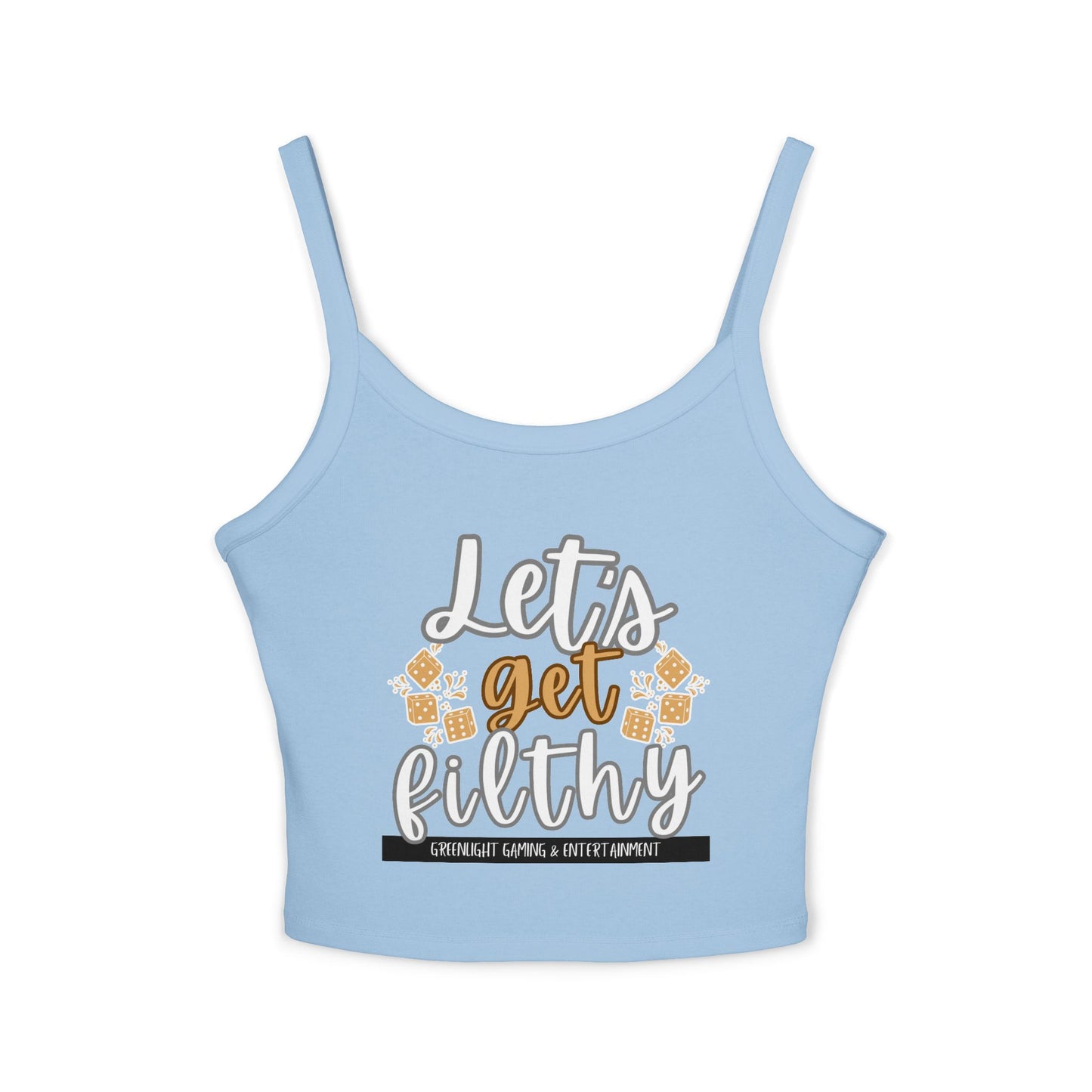 'Let's Get Filthy' - Women's Spaghetti Strap Tank Top