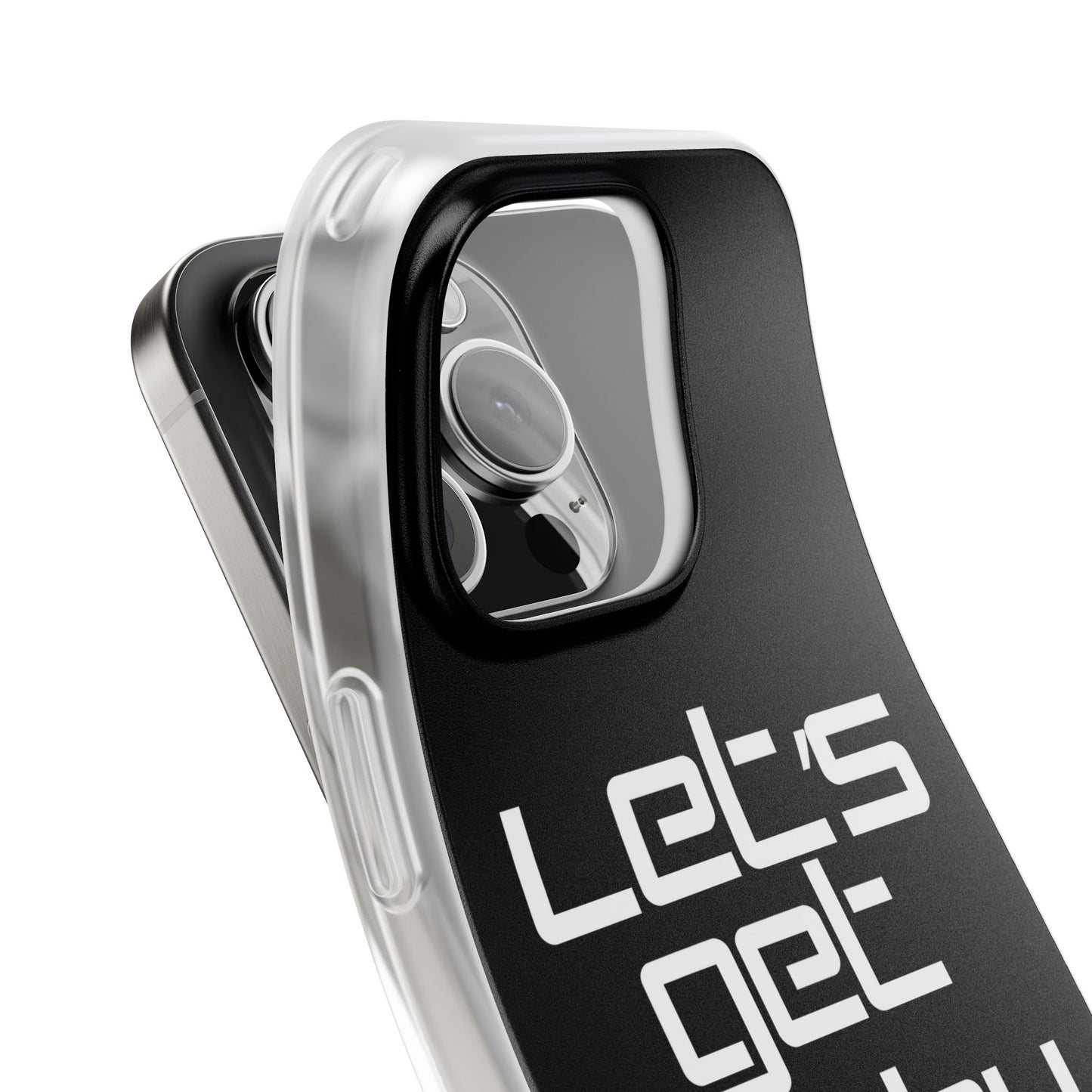 "Let's Get Filthy" Flexi Phone Case