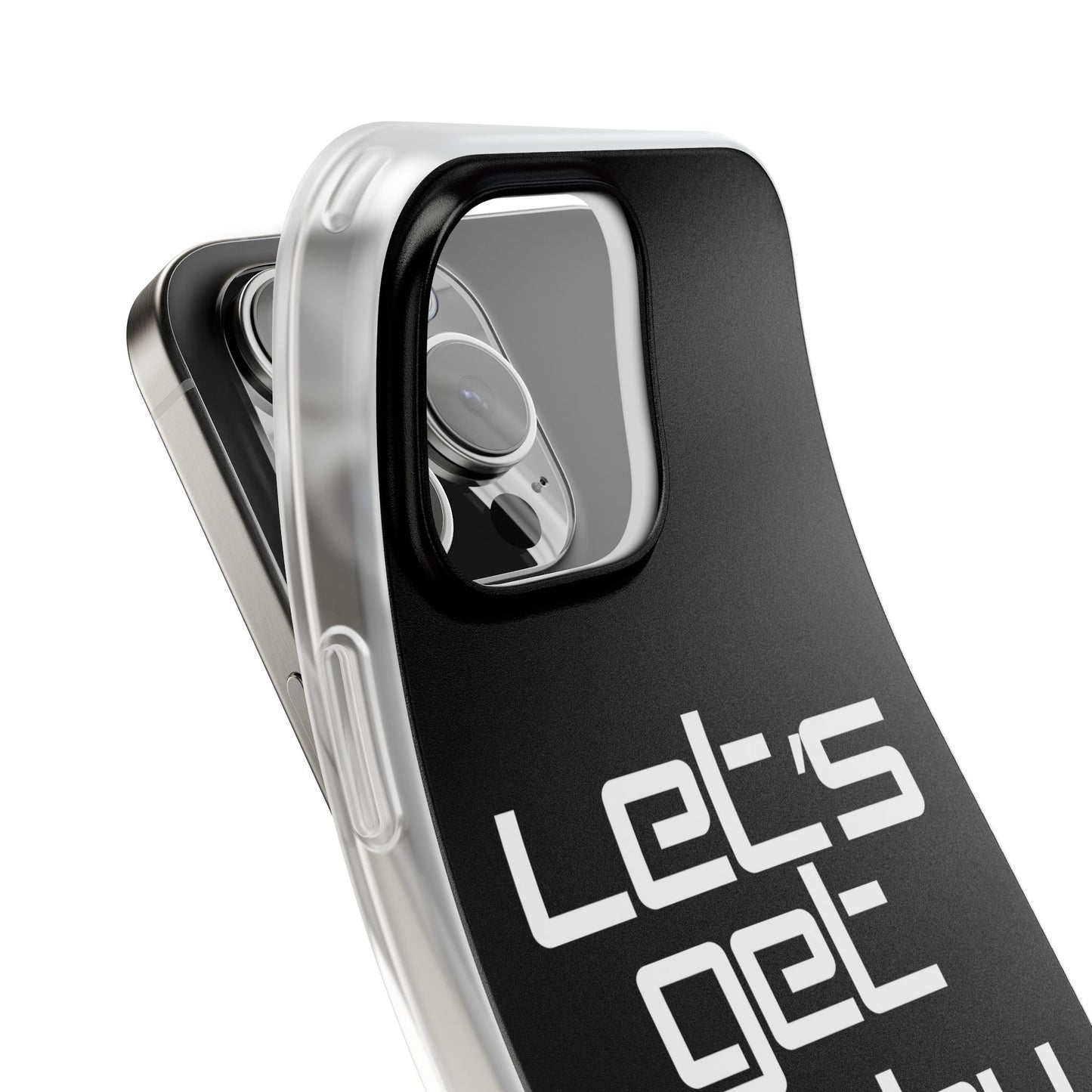 "Let's Get Filthy" Flexi Phone Case