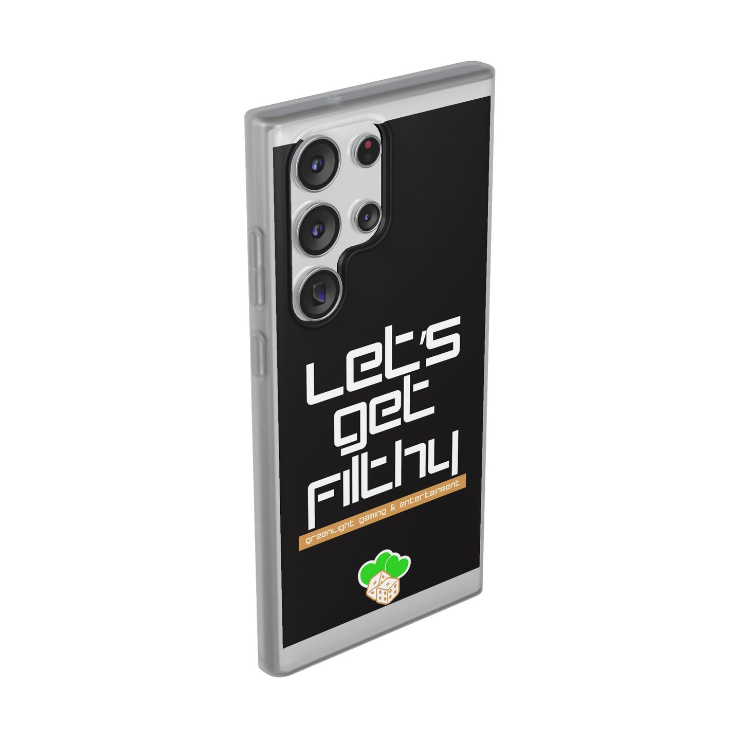 "Let's Get Filthy" Flexi Phone Case