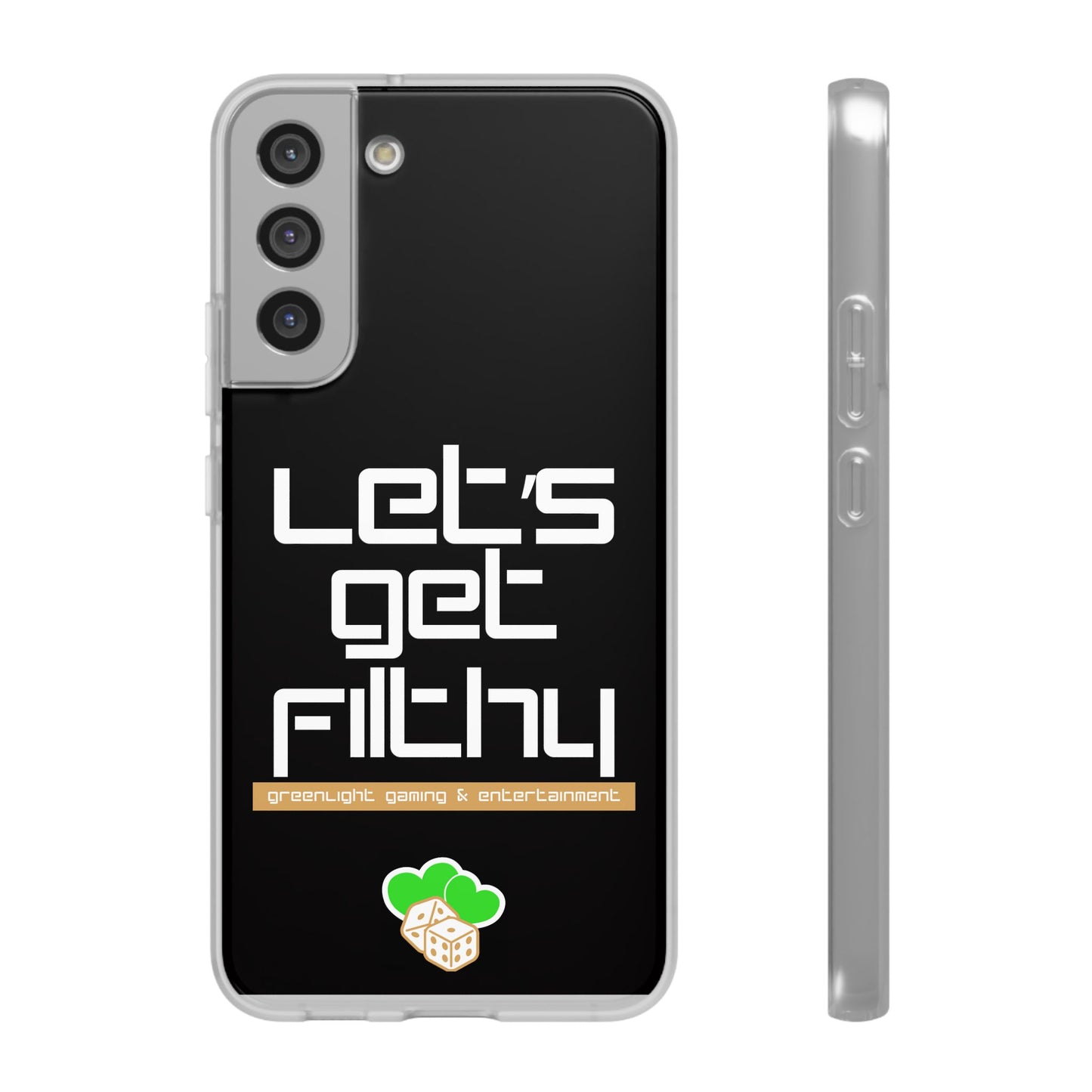 "Let's Get Filthy" Flexi Phone Case