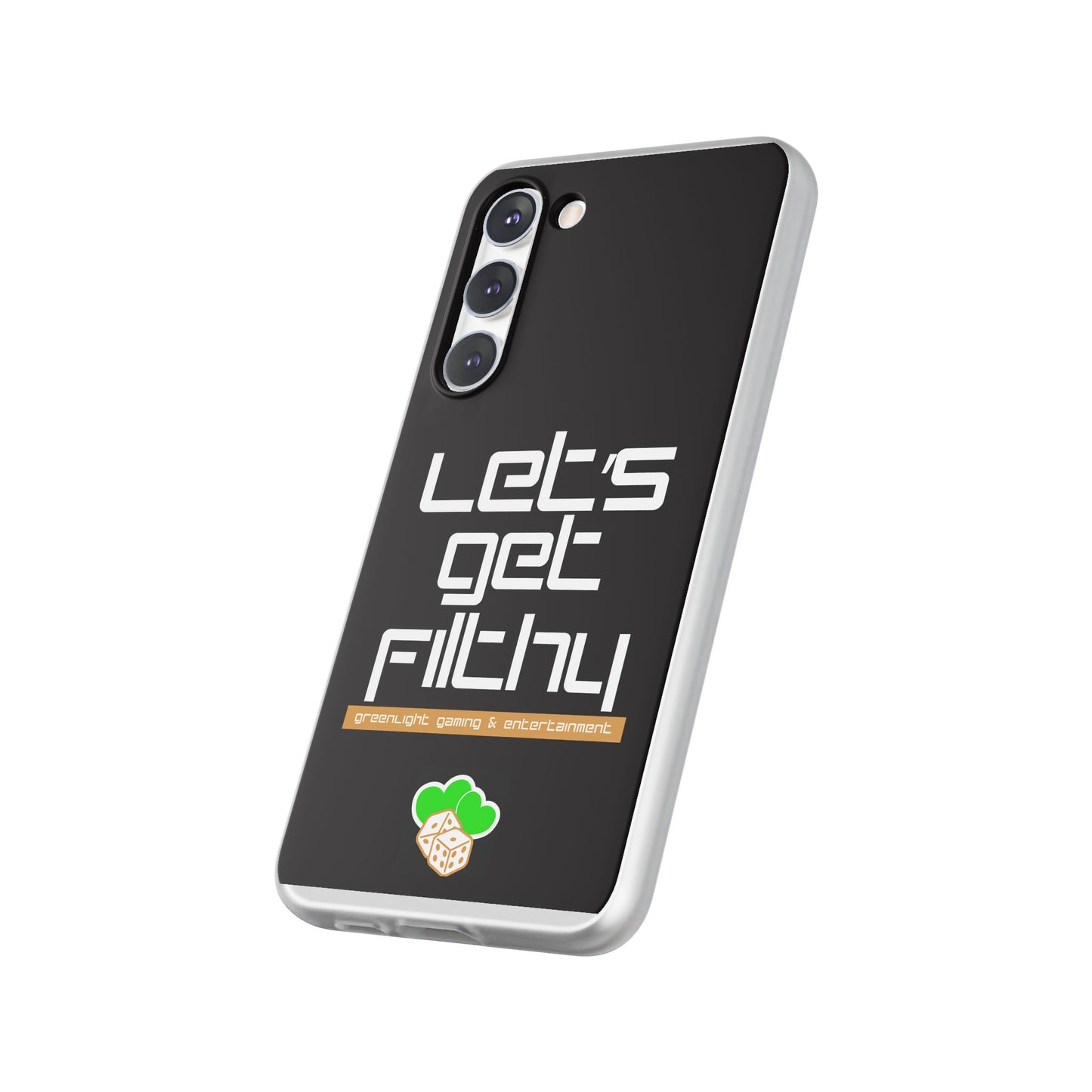 "Let's Get Filthy" Flexi Phone Case