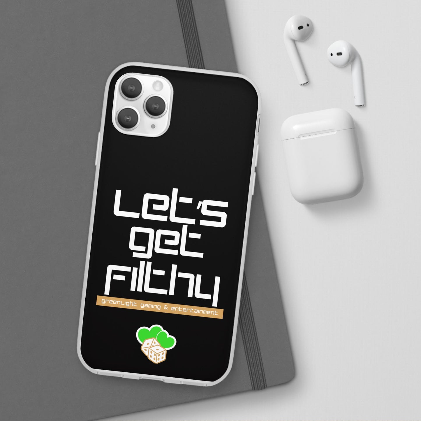 "Let's Get Filthy" Flexi Phone Case