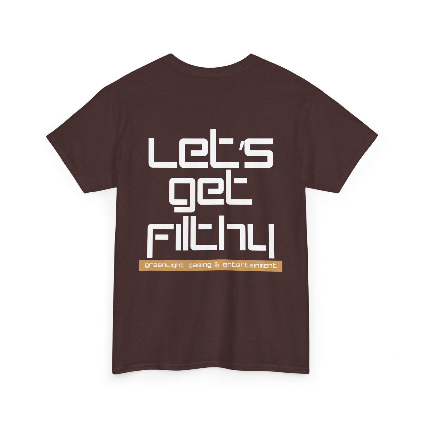 'Let's get Filthy' - Graphic T-Shirt - Greenlight Gaming Logo (Unisex)