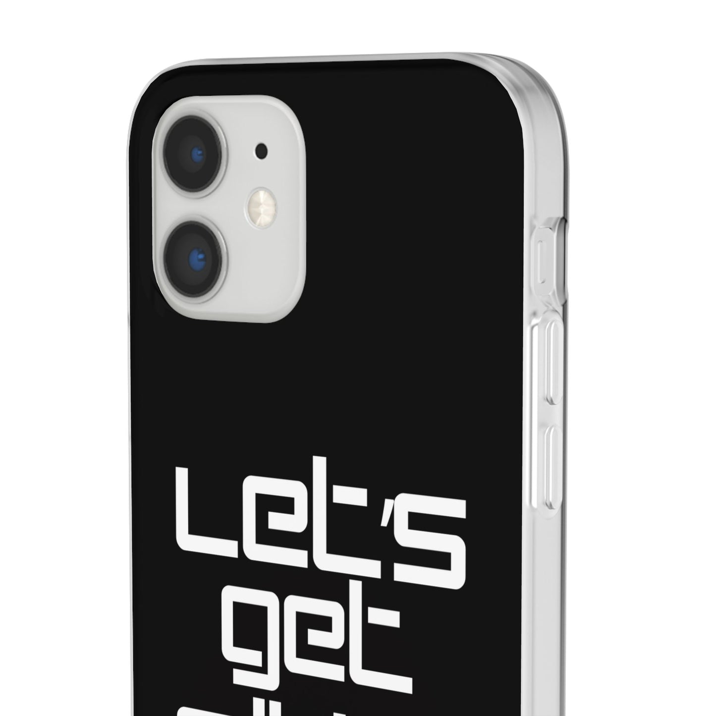 "Let's Get Filthy" Flexi Phone Case