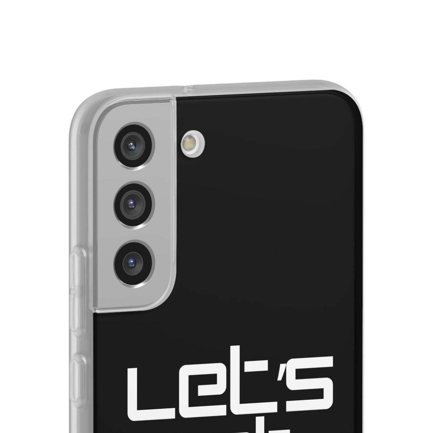 "Let's Get Filthy" Flexi Phone Case