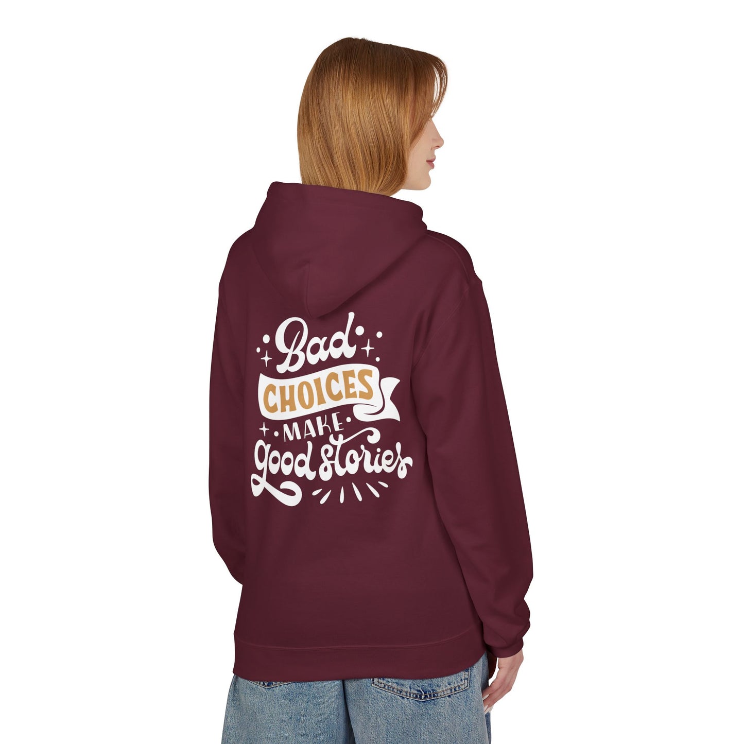 Unisex Midweight Softstyle Fleece Hoodie - 'Bad Choices Make Good Stories'