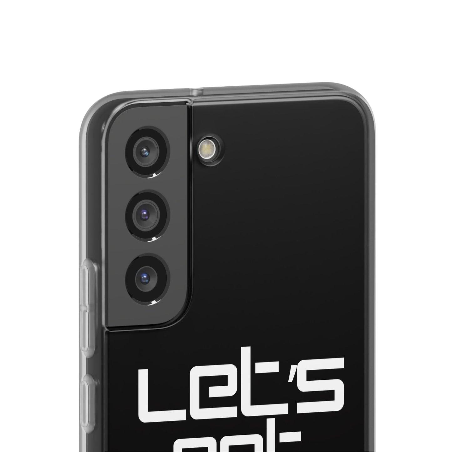 "Let's Get Filthy" Flexi Phone Case