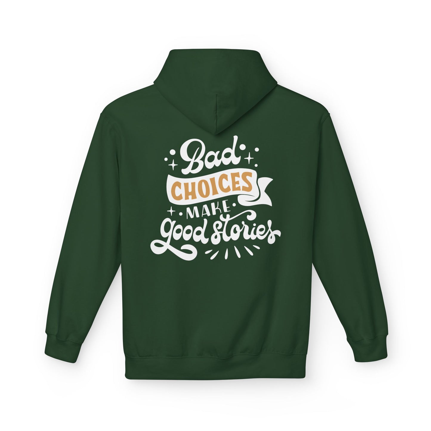 Unisex Midweight Softstyle Fleece Hoodie - 'Bad Choices Make Good Stories'