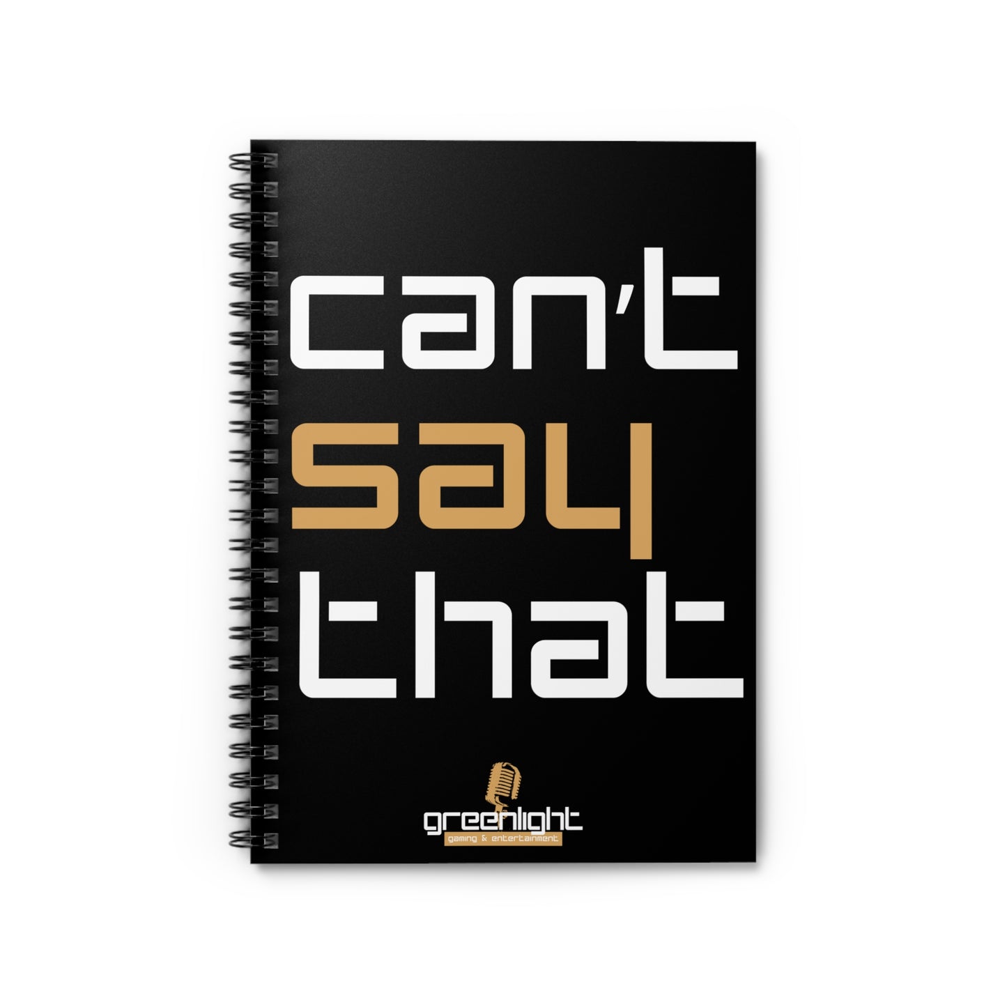 "Cant Say That" Spiral Notebook - Ruled Line