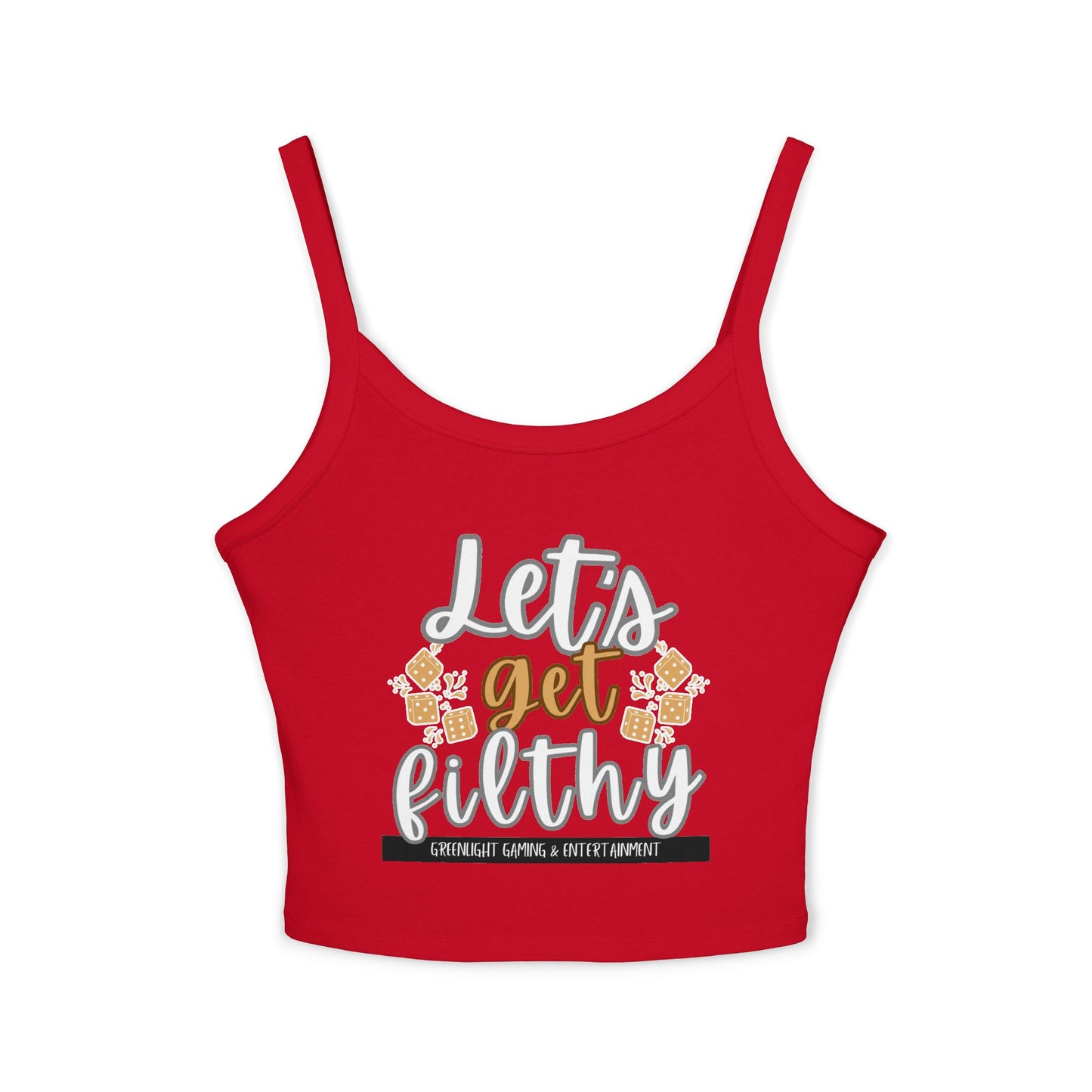 'Let's Get Filthy' - Women's Spaghetti Strap Tank Top