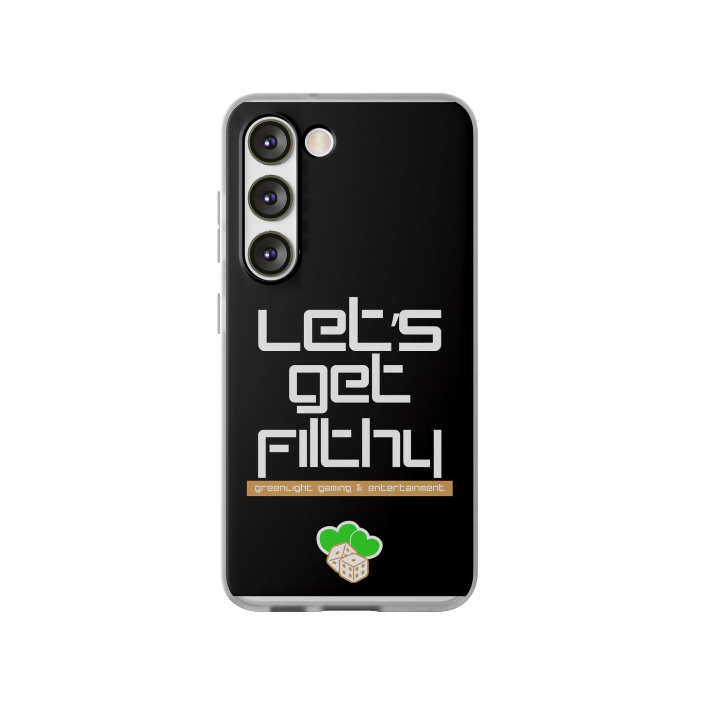 "Let's Get Filthy" Flexi Phone Case