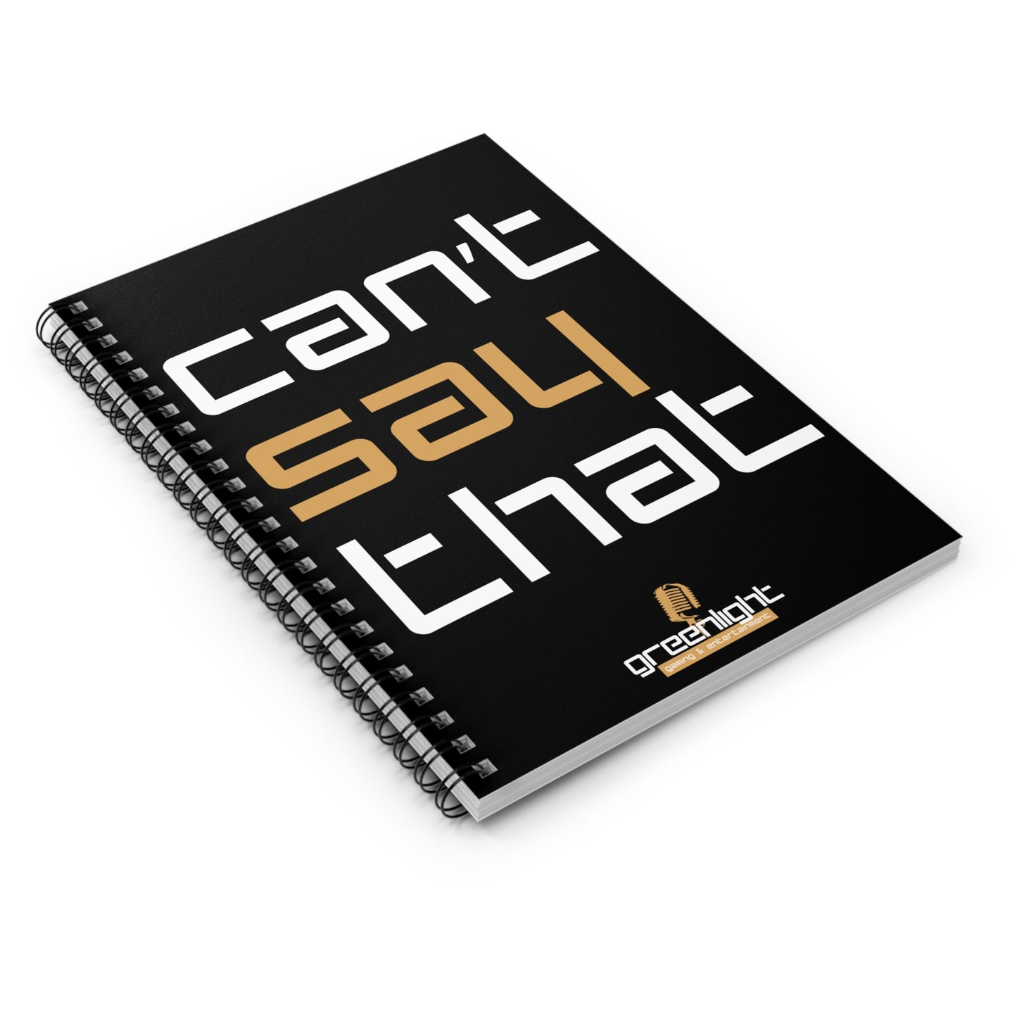 "Cant Say That" Spiral Notebook - Ruled Line