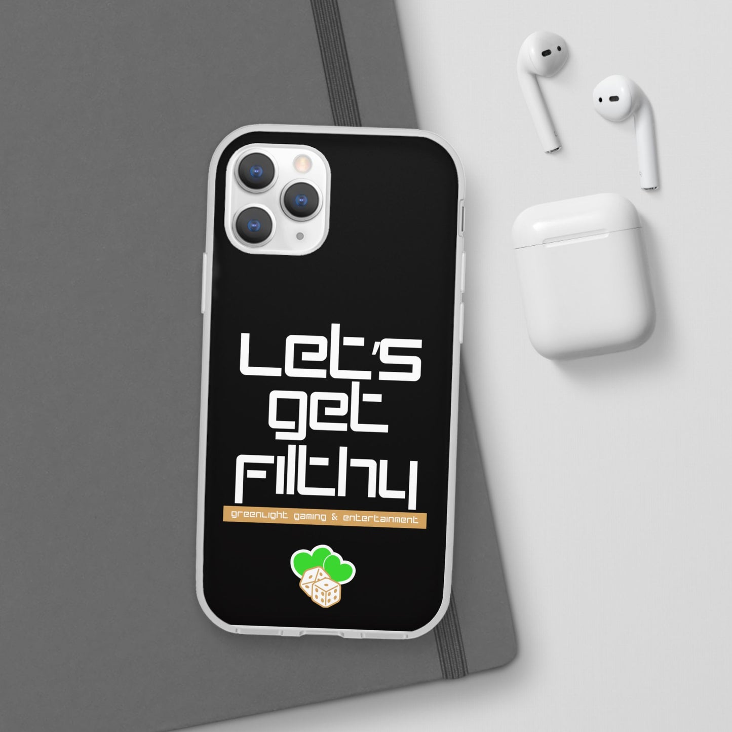 "Let's Get Filthy" Flexi Phone Case