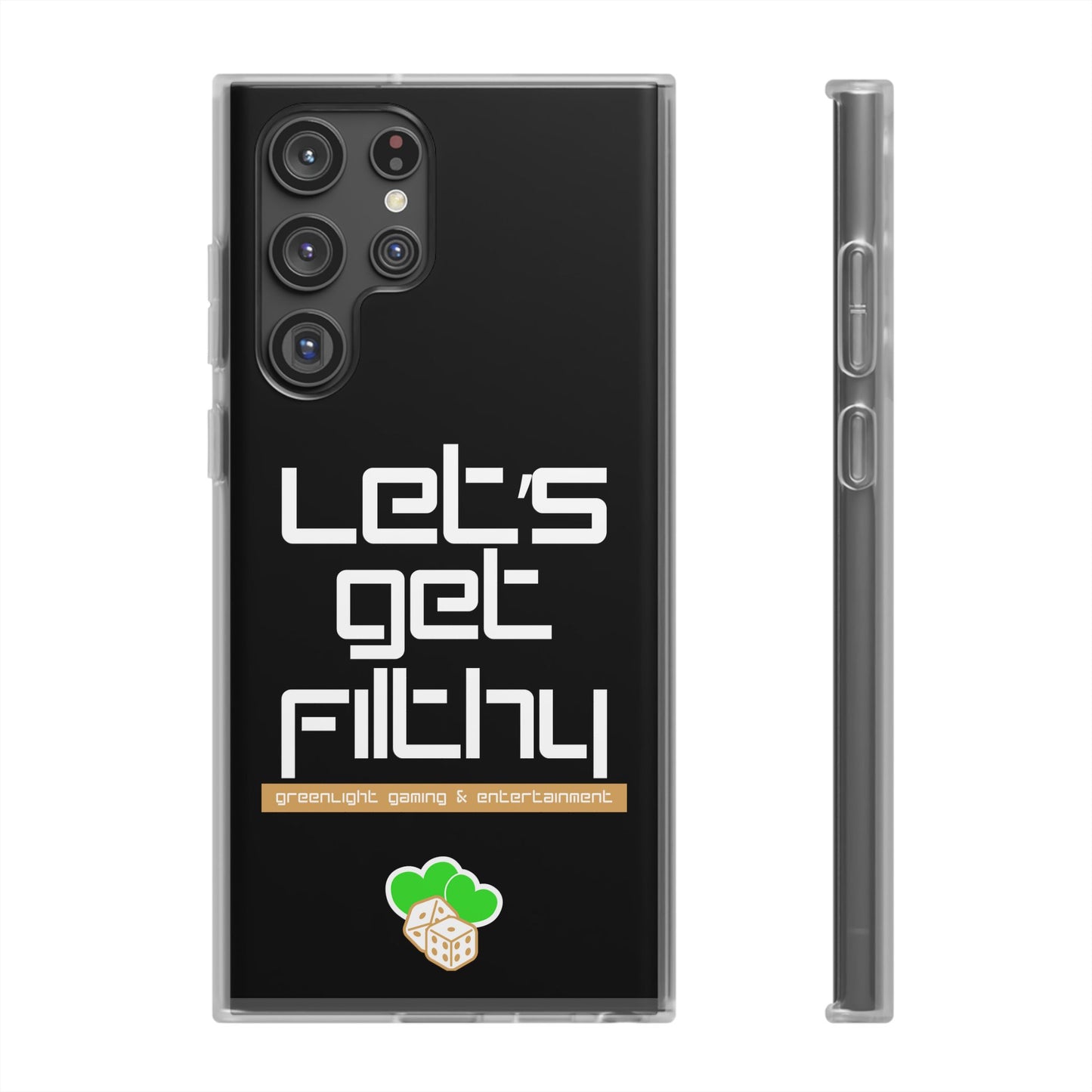 "Let's Get Filthy" Flexi Phone Case