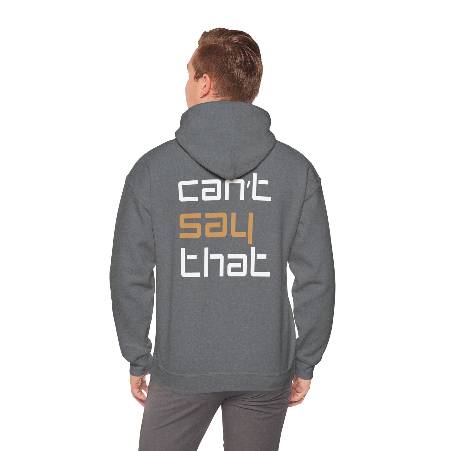Unisex Heavy Blend™ Hooded Sweatshirt - 'Can't Say That'