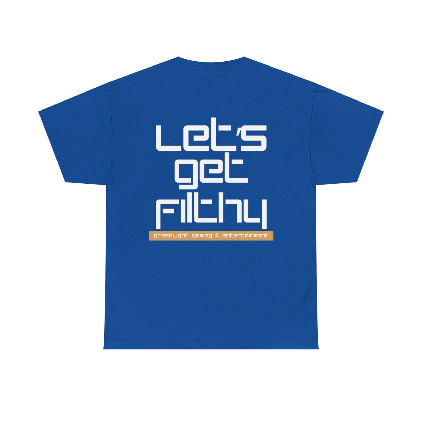 'Let's get Filthy' - Graphic T-Shirt - Greenlight Gaming Logo (Unisex)