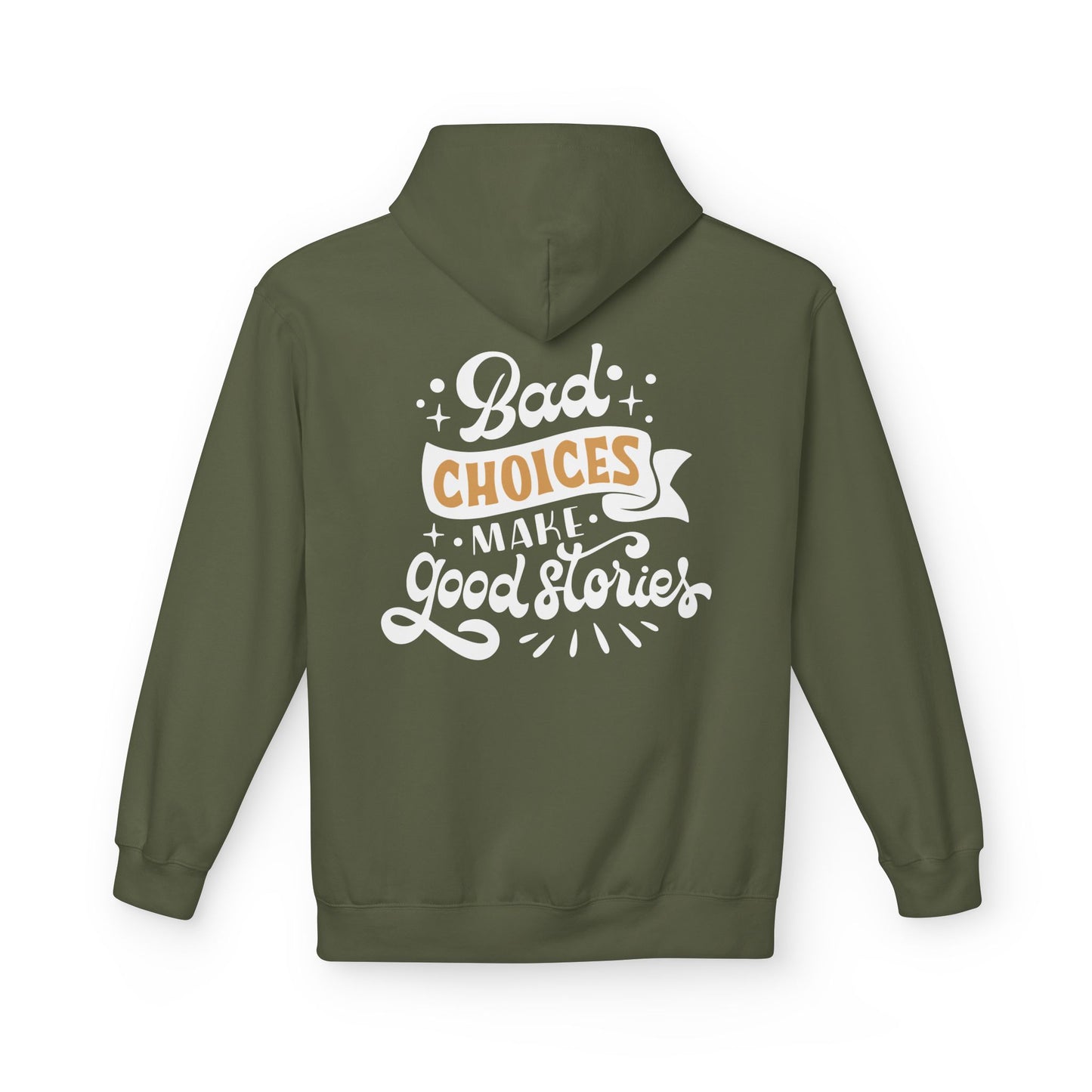 Unisex Midweight Softstyle Fleece Hoodie - 'Bad Choices Make Good Stories'