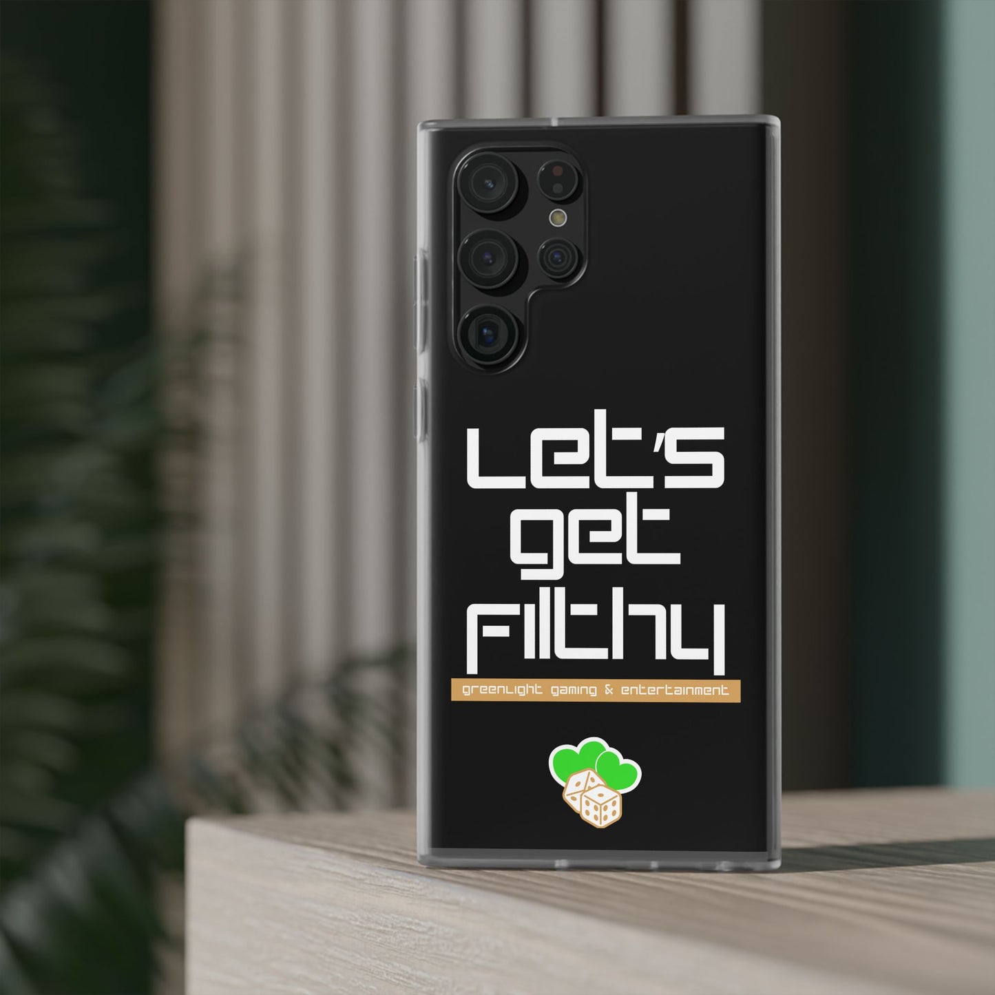 "Let's Get Filthy" Flexi Phone Case