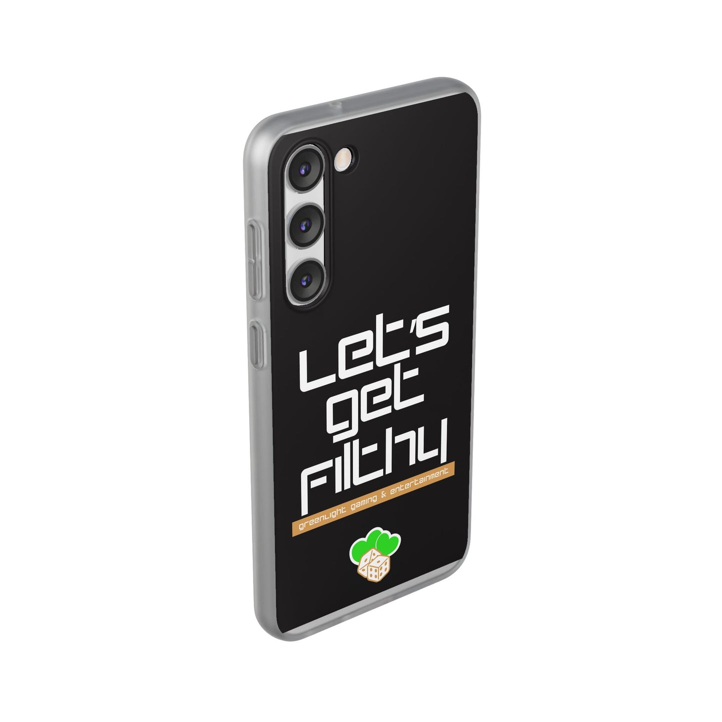 "Let's Get Filthy" Flexi Phone Case