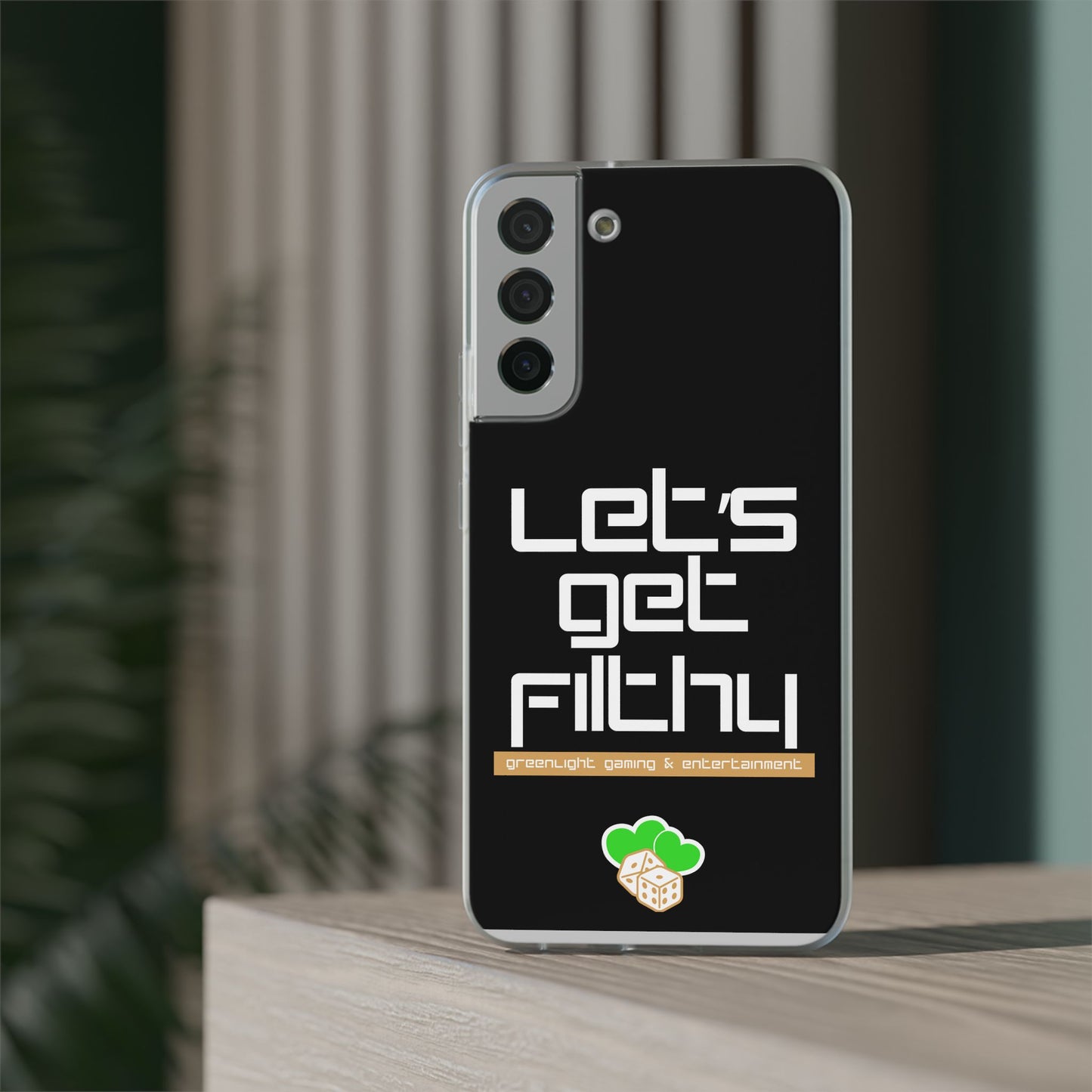 "Let's Get Filthy" Flexi Phone Case