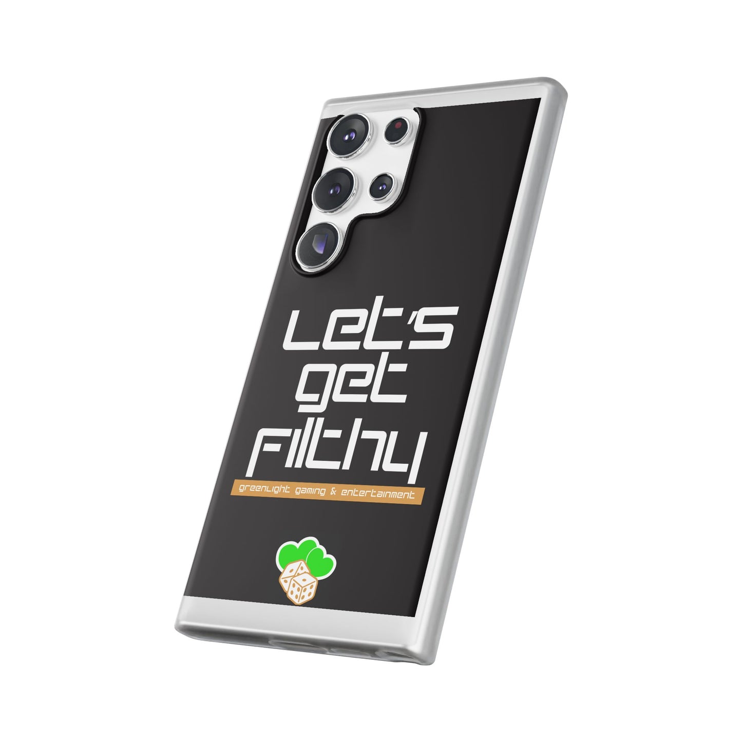 "Let's Get Filthy" Flexi Phone Case