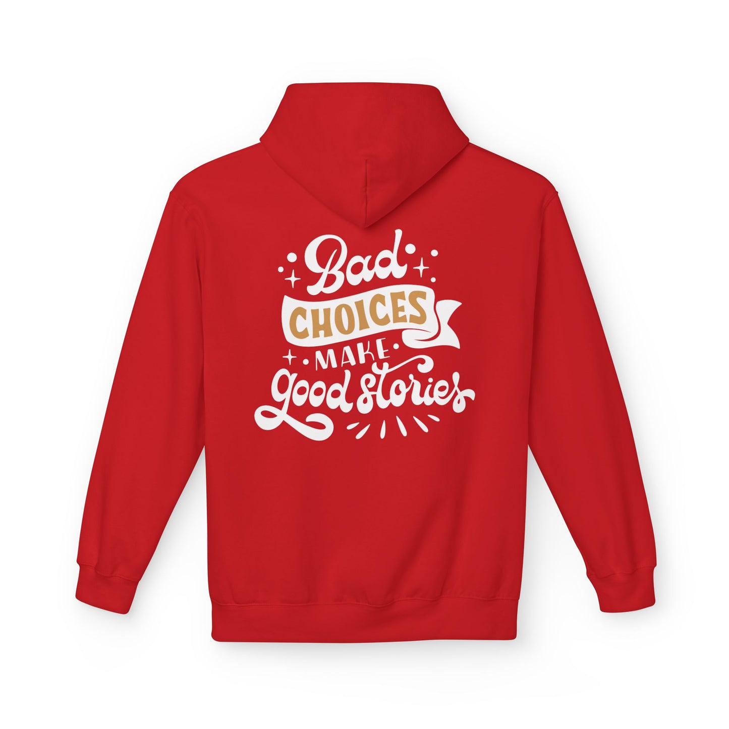 Unisex Midweight Softstyle Fleece Hoodie - 'Bad Choices Make Good Stories'