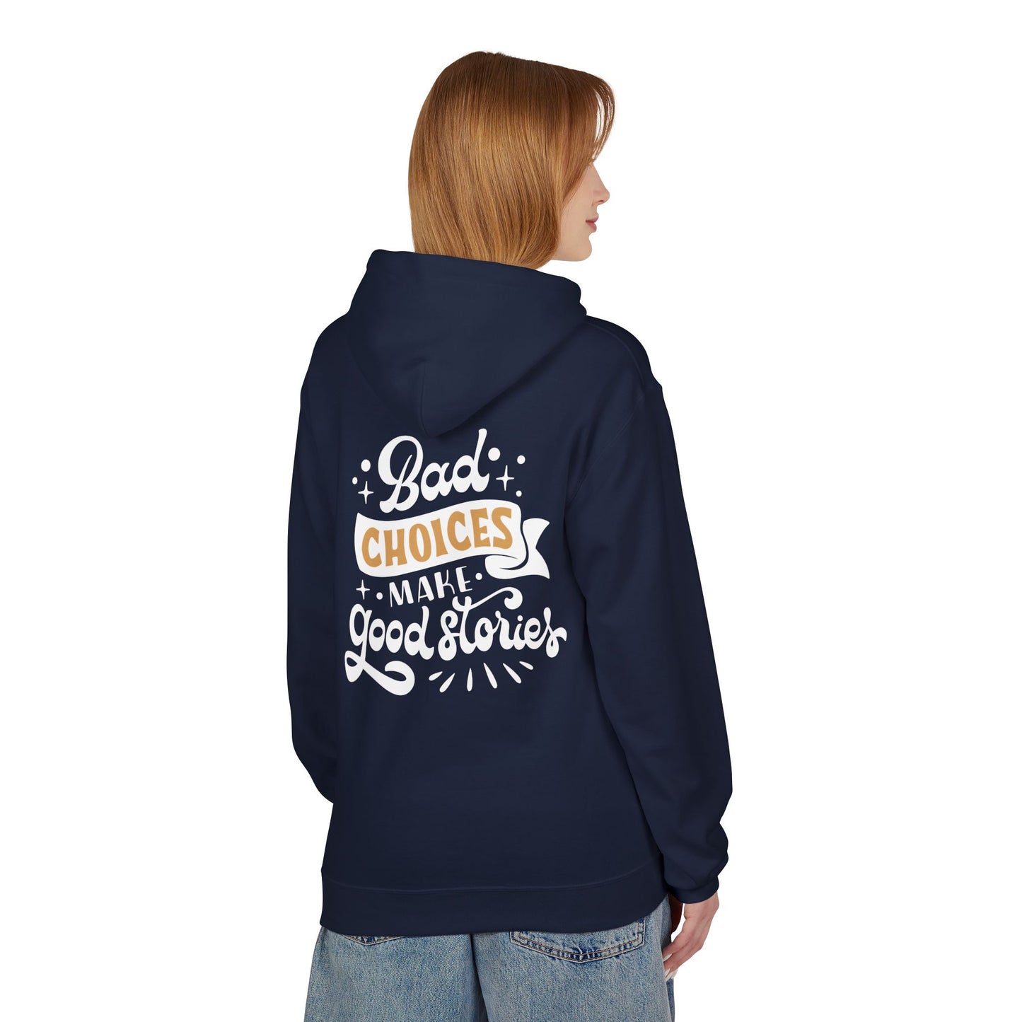 Unisex Midweight Softstyle Fleece Hoodie - 'Bad Choices Make Good Stories'