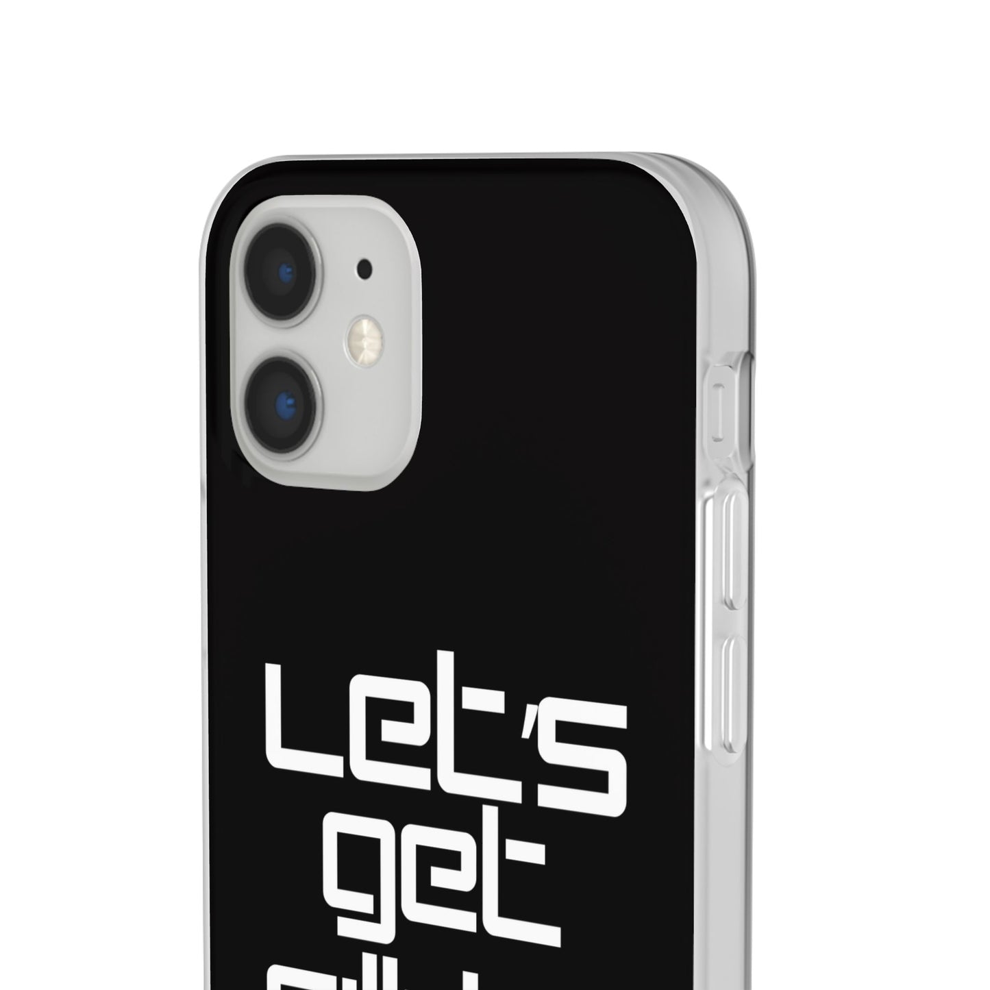 "Let's Get Filthy" Flexi Phone Case