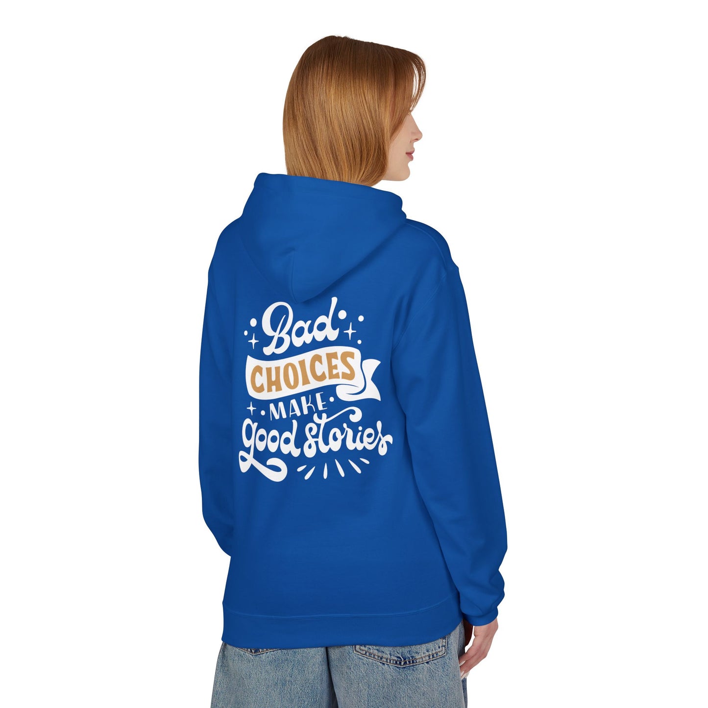 Unisex Midweight Softstyle Fleece Hoodie - 'Bad Choices Make Good Stories'