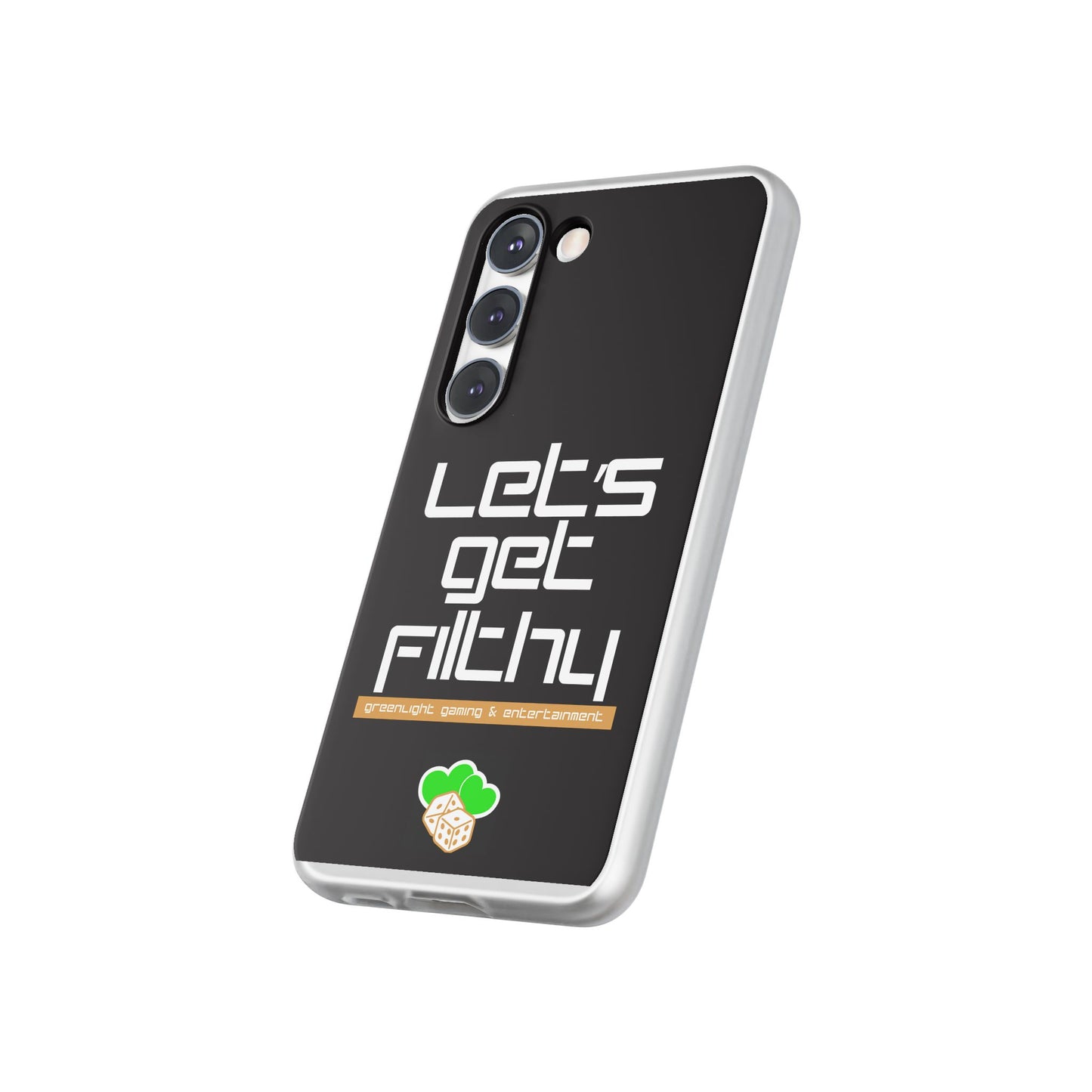 "Let's Get Filthy" Flexi Phone Case