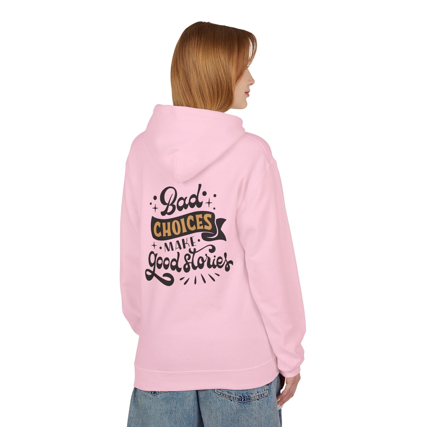 Unisex Midweight Softstyle Fleece Hoodie - 'Bad Choices Make Good Stories'