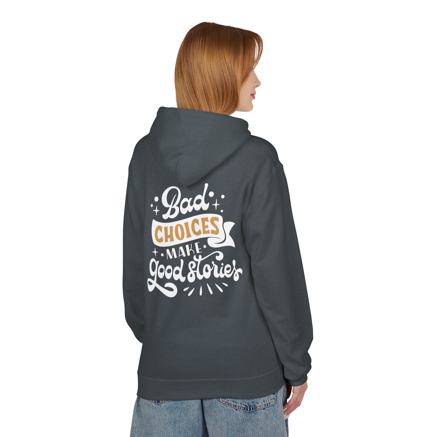 Unisex Midweight Softstyle Fleece Hoodie - 'Bad Choices Make Good Stories'