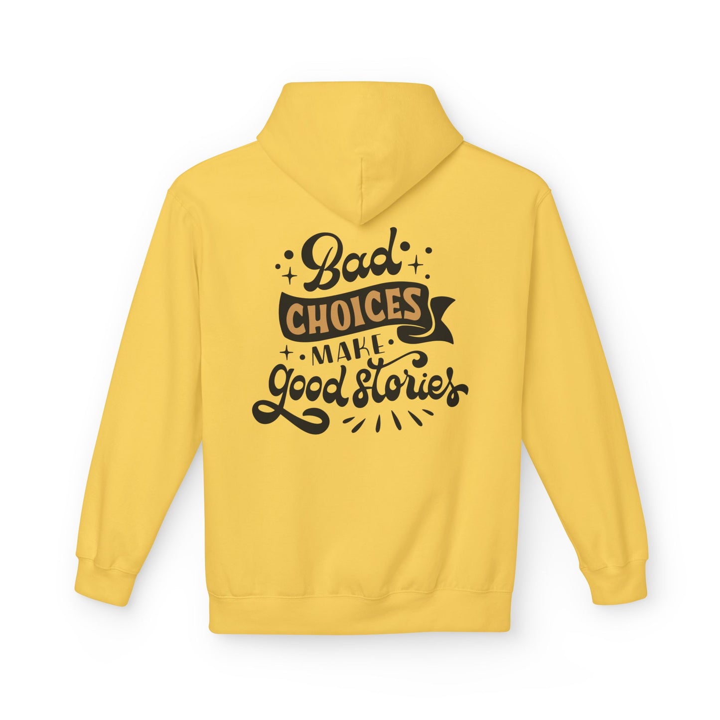Unisex Midweight Softstyle Fleece Hoodie - 'Bad Choices Make Good Stories'