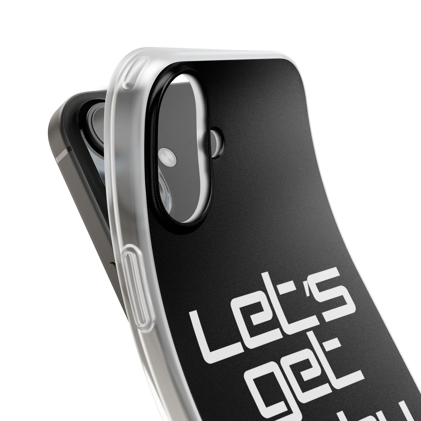 "Let's Get Filthy" Flexi Phone Case
