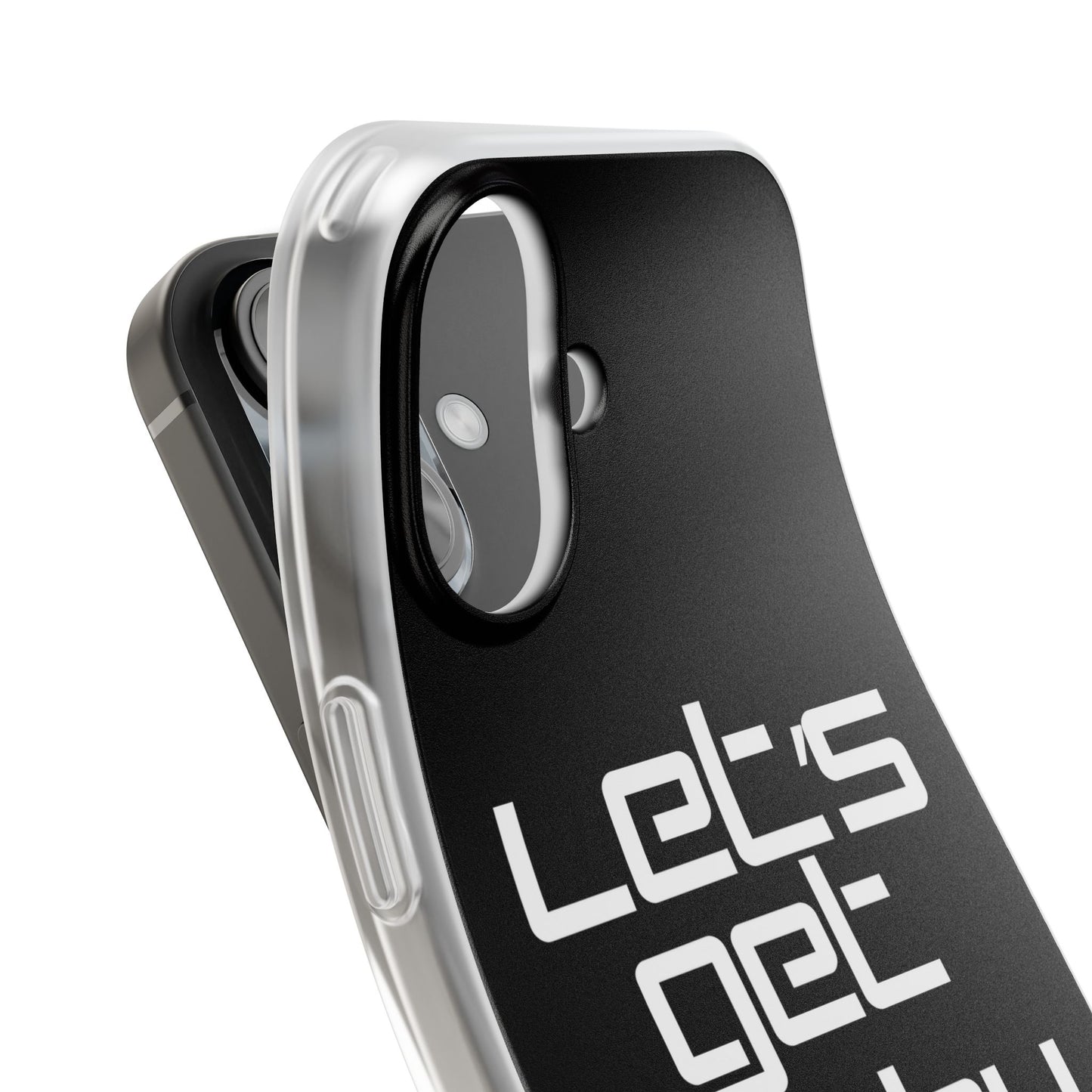 "Let's Get Filthy" Flexi Phone Case