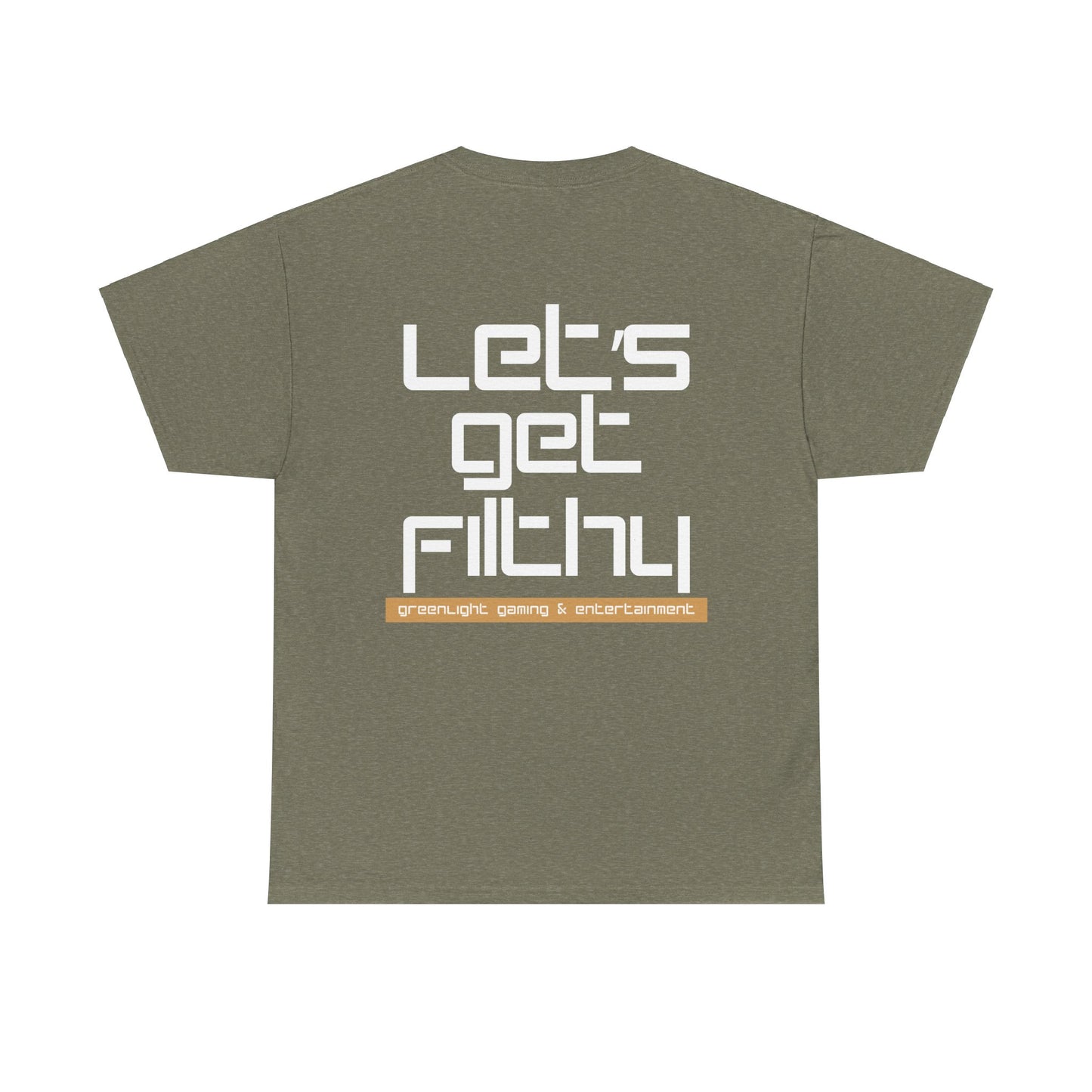 'Let's get Filthy' - Graphic T-Shirt - Greenlight Gaming Logo (Unisex)