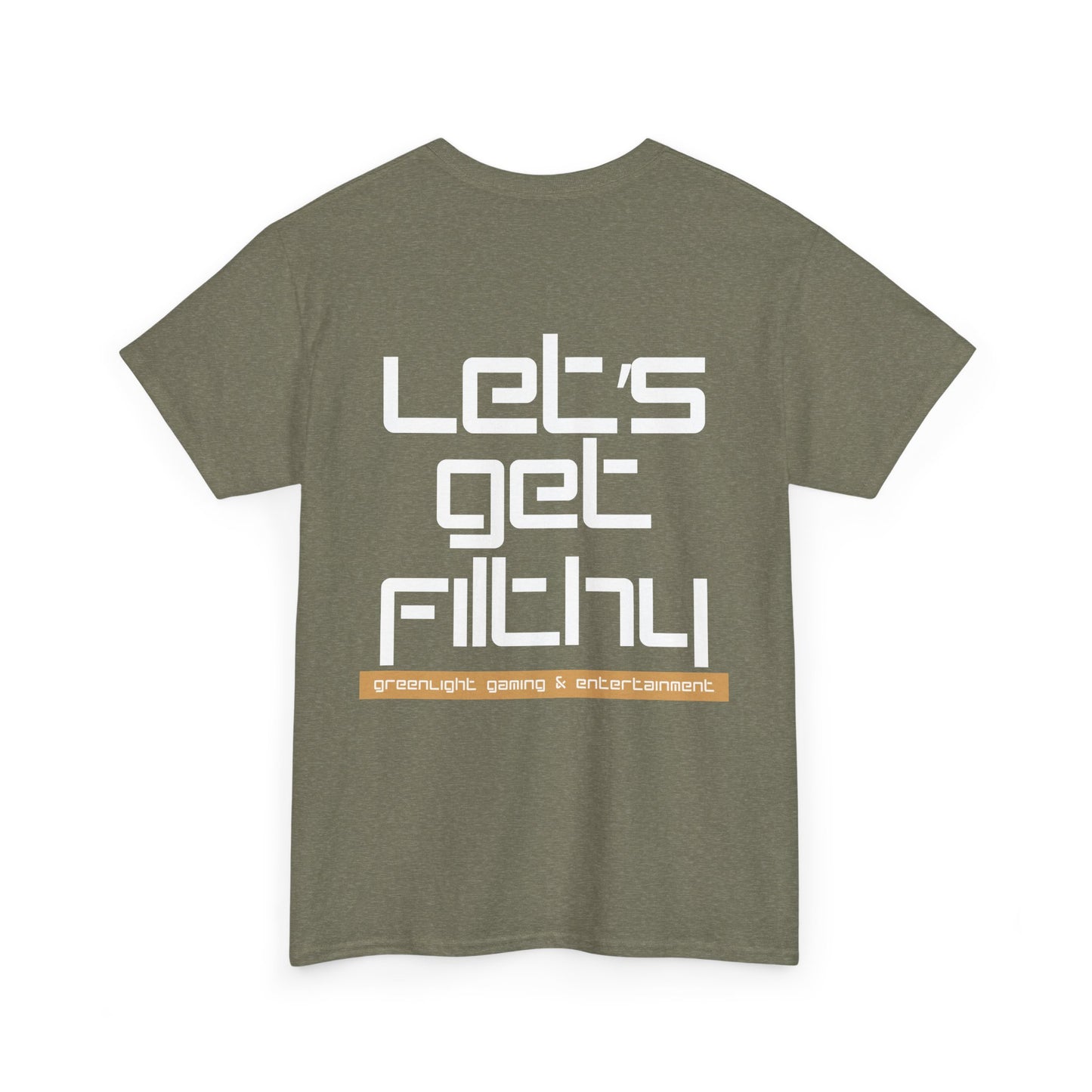 'Let's get Filthy' - Graphic T-Shirt - Greenlight Gaming Logo (Unisex)