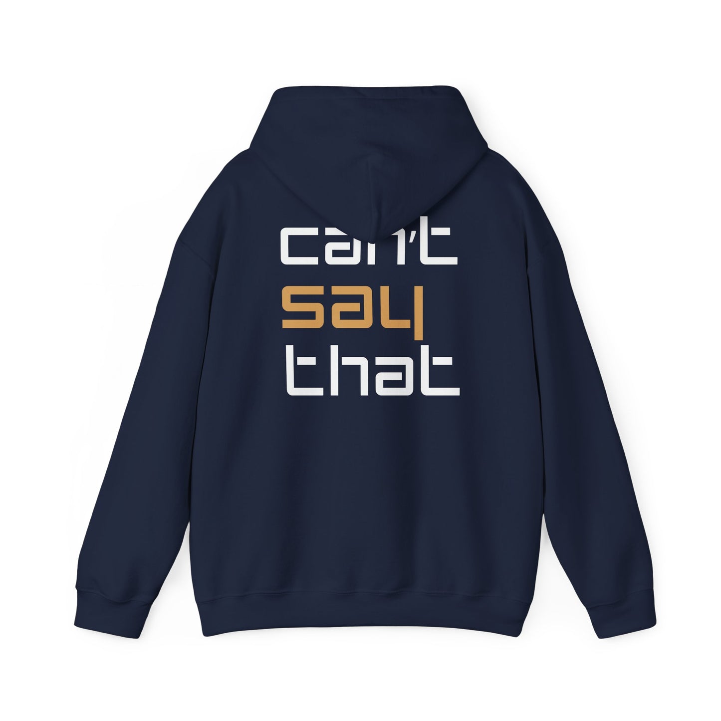 Unisex Heavy Blend™ Hooded Sweatshirt - 'Can't Say That'