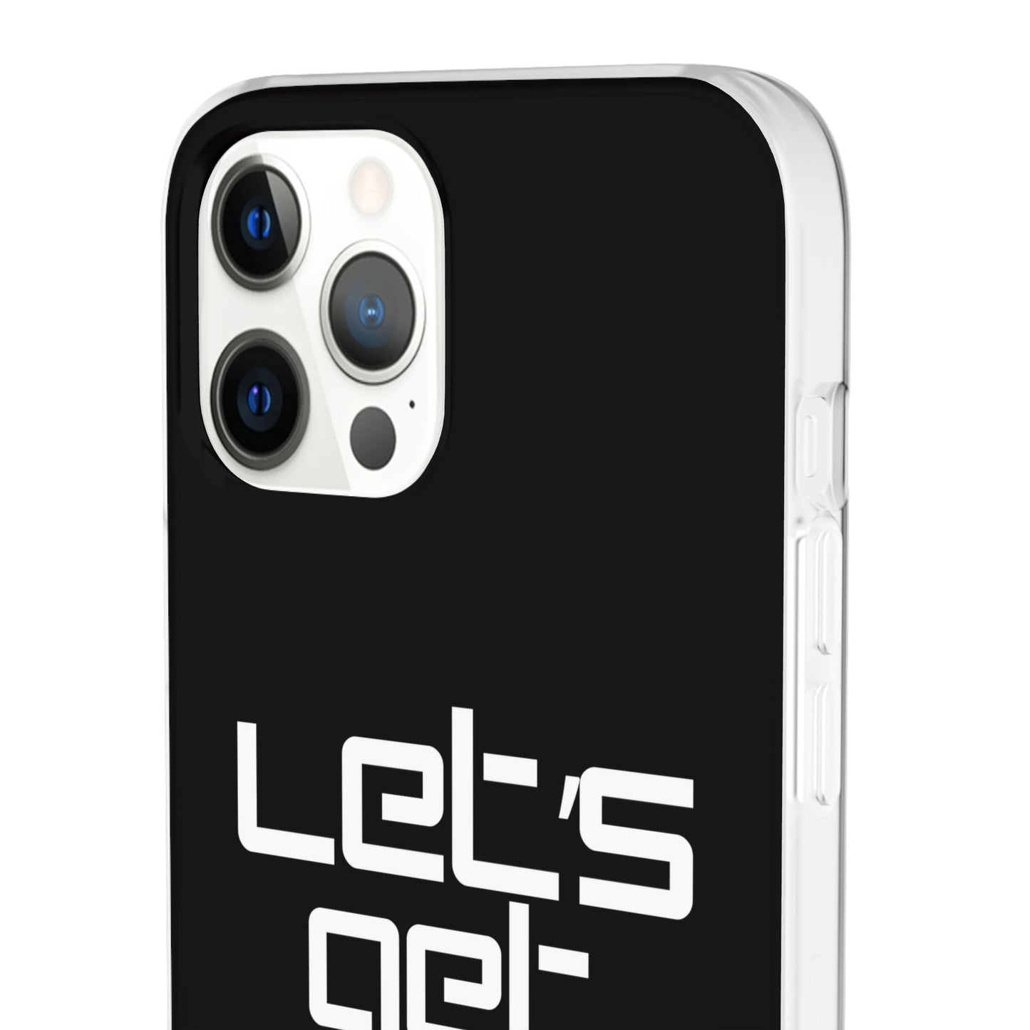 "Let's Get Filthy" Flexi Phone Case