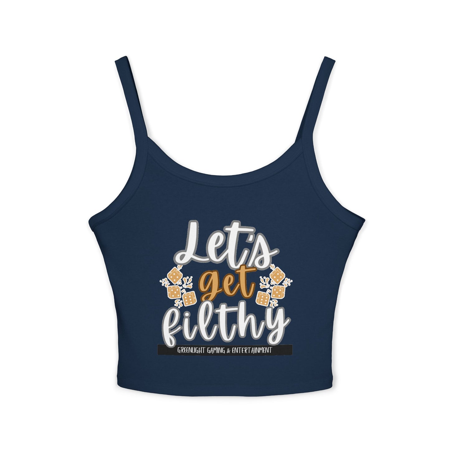 'Let's Get Filthy' - Women's Spaghetti Strap Tank Top
