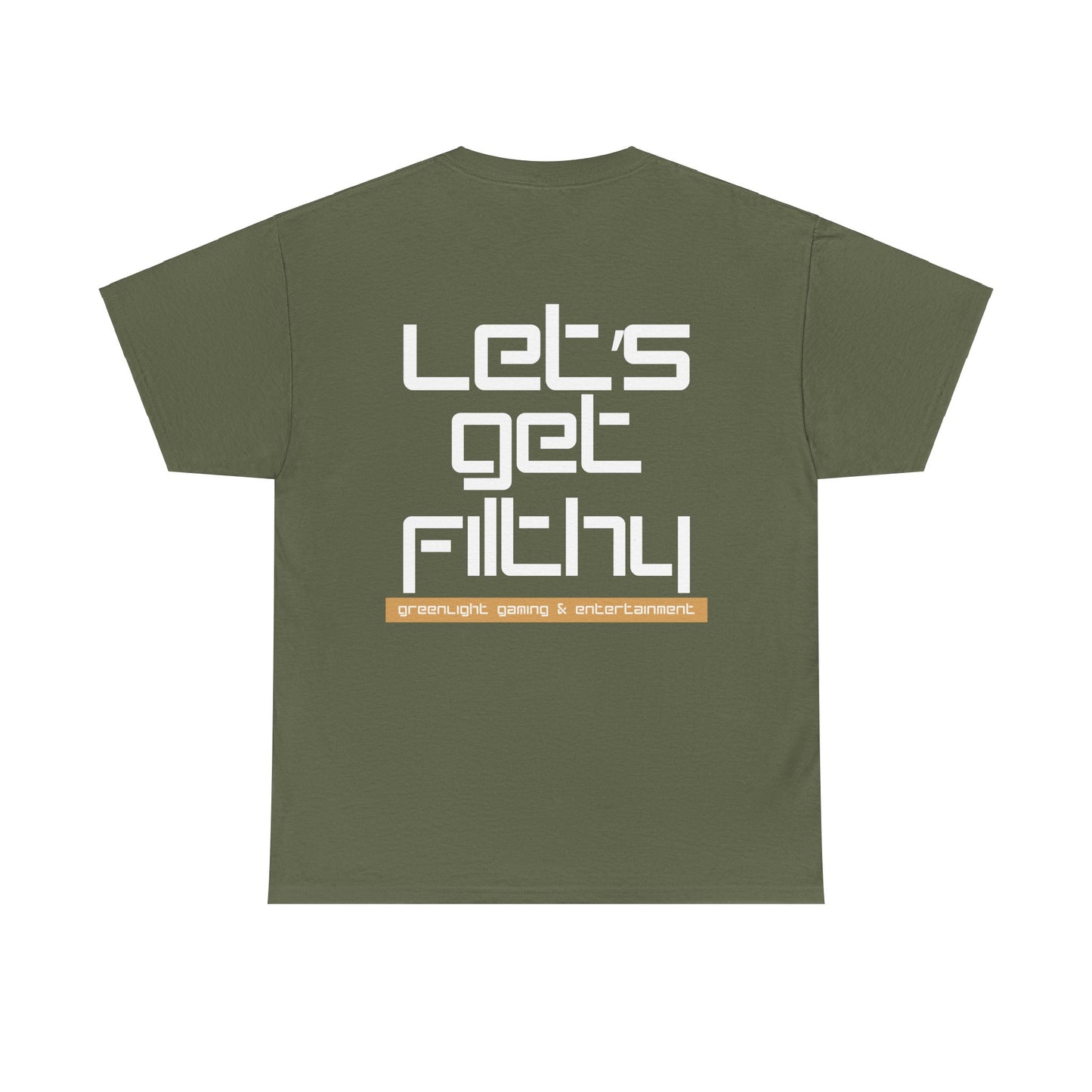 'Let's get Filthy' - Graphic T-Shirt - Greenlight Gaming Logo (Unisex)