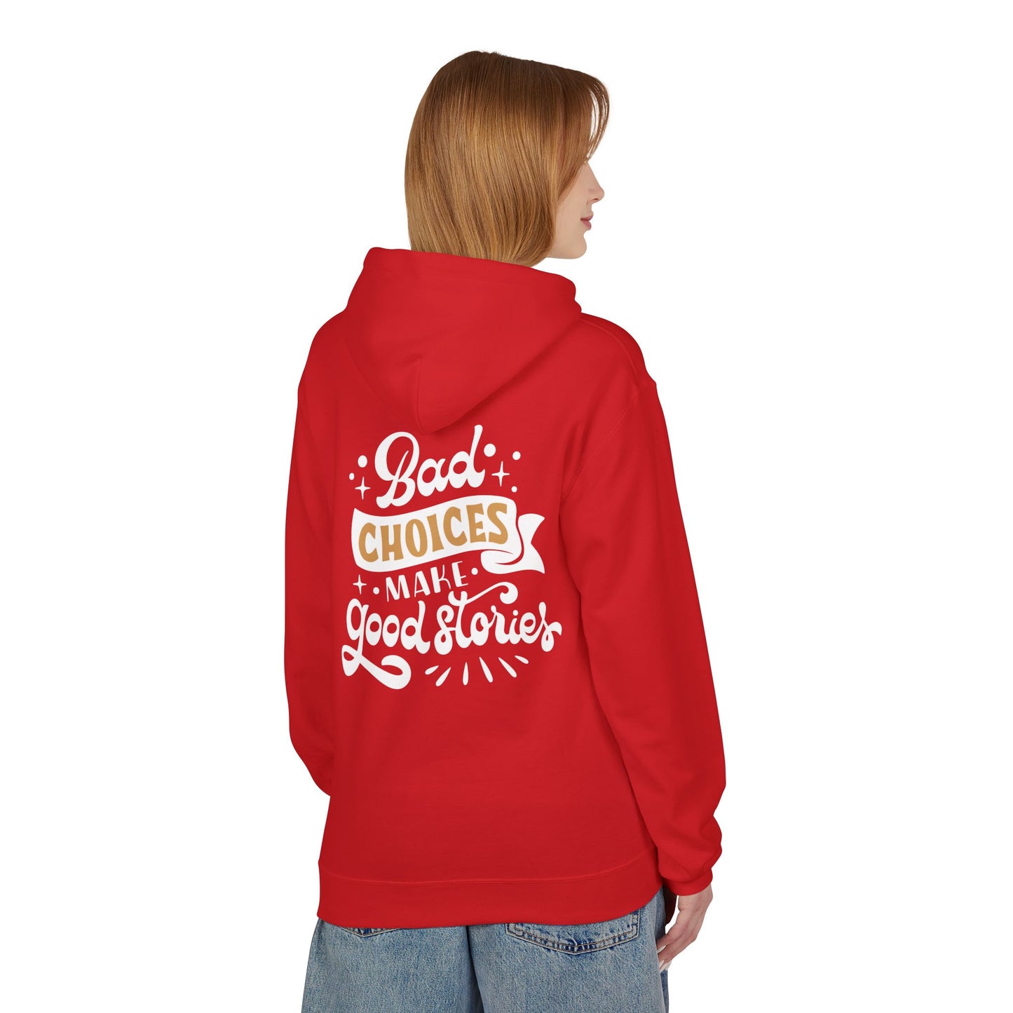 Unisex Midweight Softstyle Fleece Hoodie - 'Bad Choices Make Good Stories'
