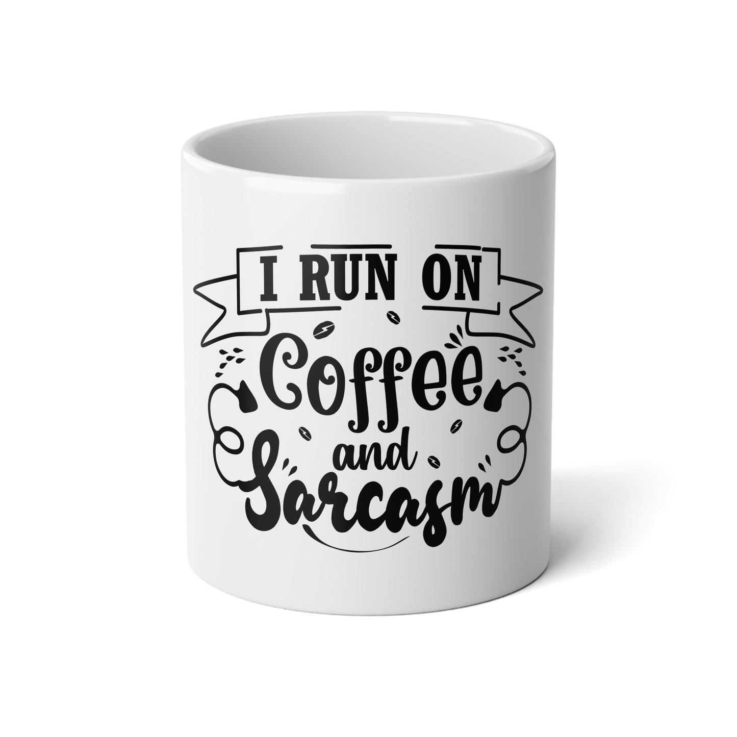 Jumbo Mug, 20oz - 'I Run On Coffee and Sarcasm'