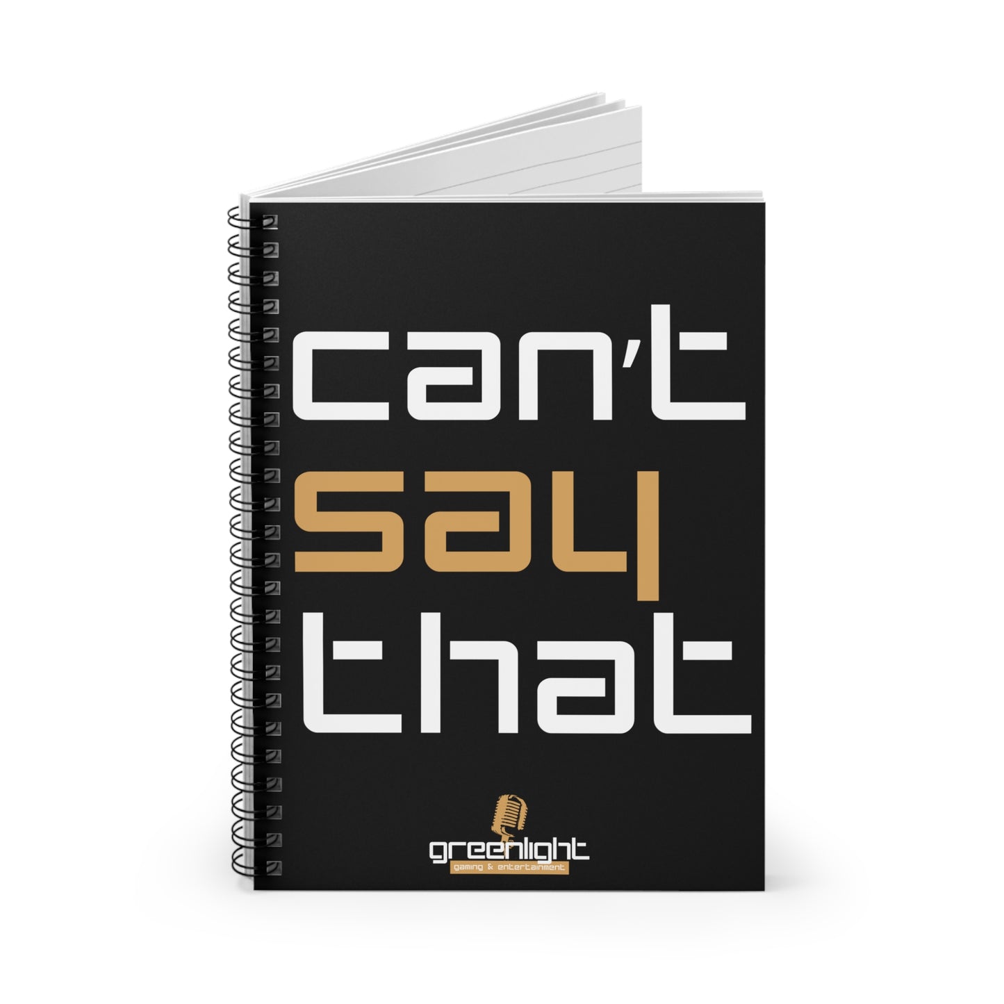 "Cant Say That" Spiral Notebook - Ruled Line