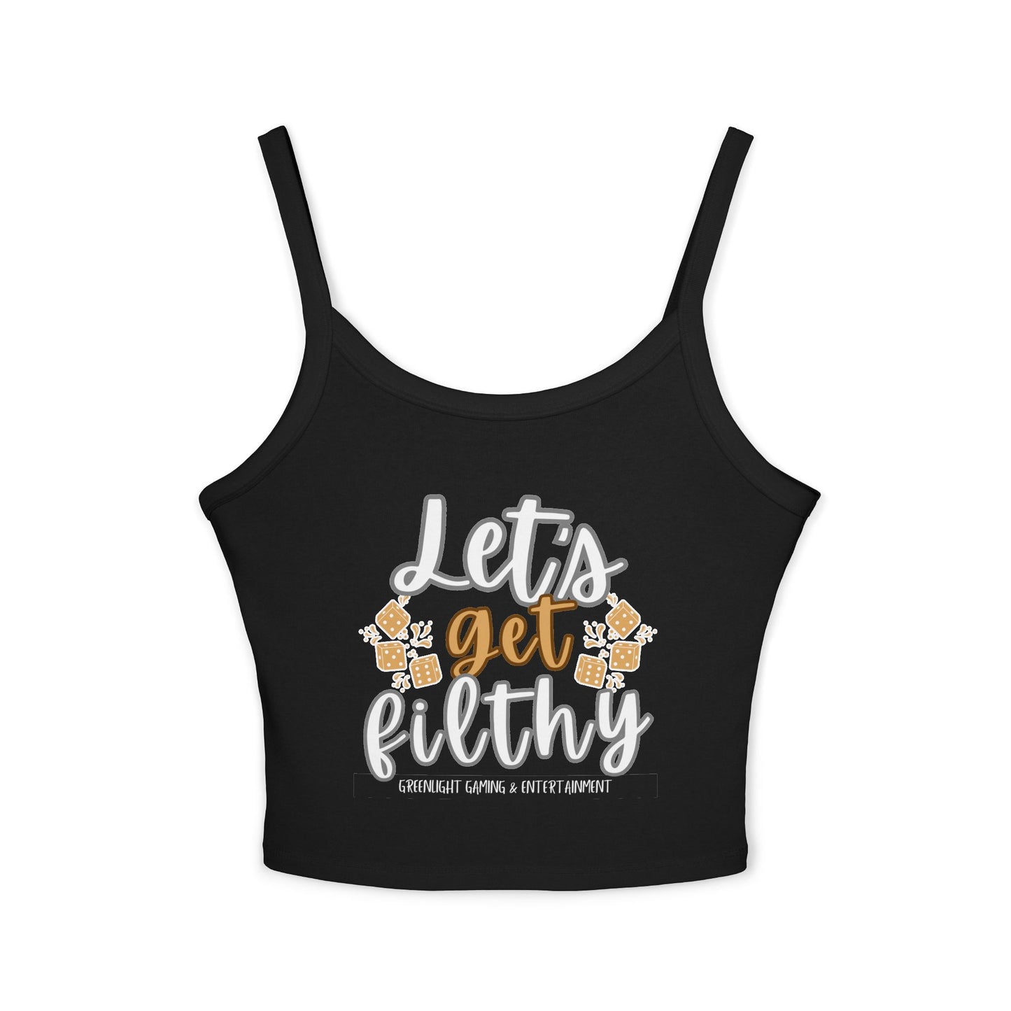 'Let's Get Filthy' - Women's Spaghetti Strap Tank Top