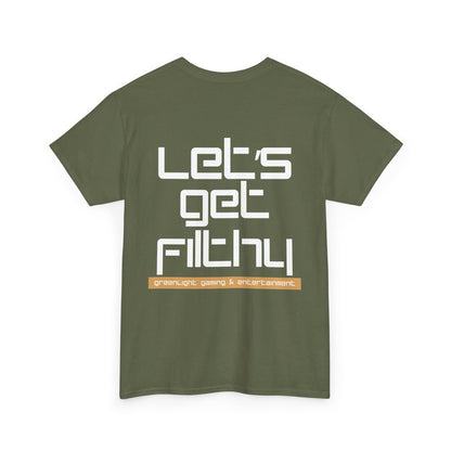 'Let's get Filthy' - Graphic T-Shirt - Greenlight Gaming Logo (Unisex)
