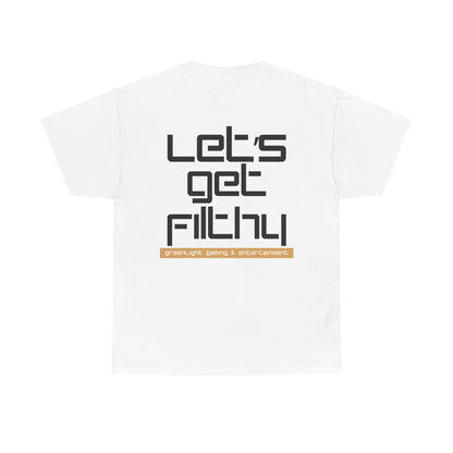 'Let's get Filthy' - Graphic T-Shirt - Greenlight Gaming Logo (Unisex)