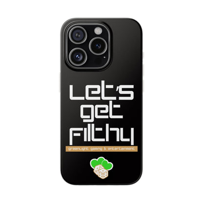 "Let's Get Filthy" Flexi Phone Case