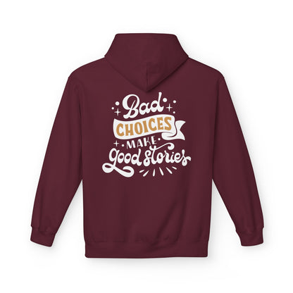 Unisex Midweight Softstyle Fleece Hoodie - 'Bad Choices Make Good Stories'